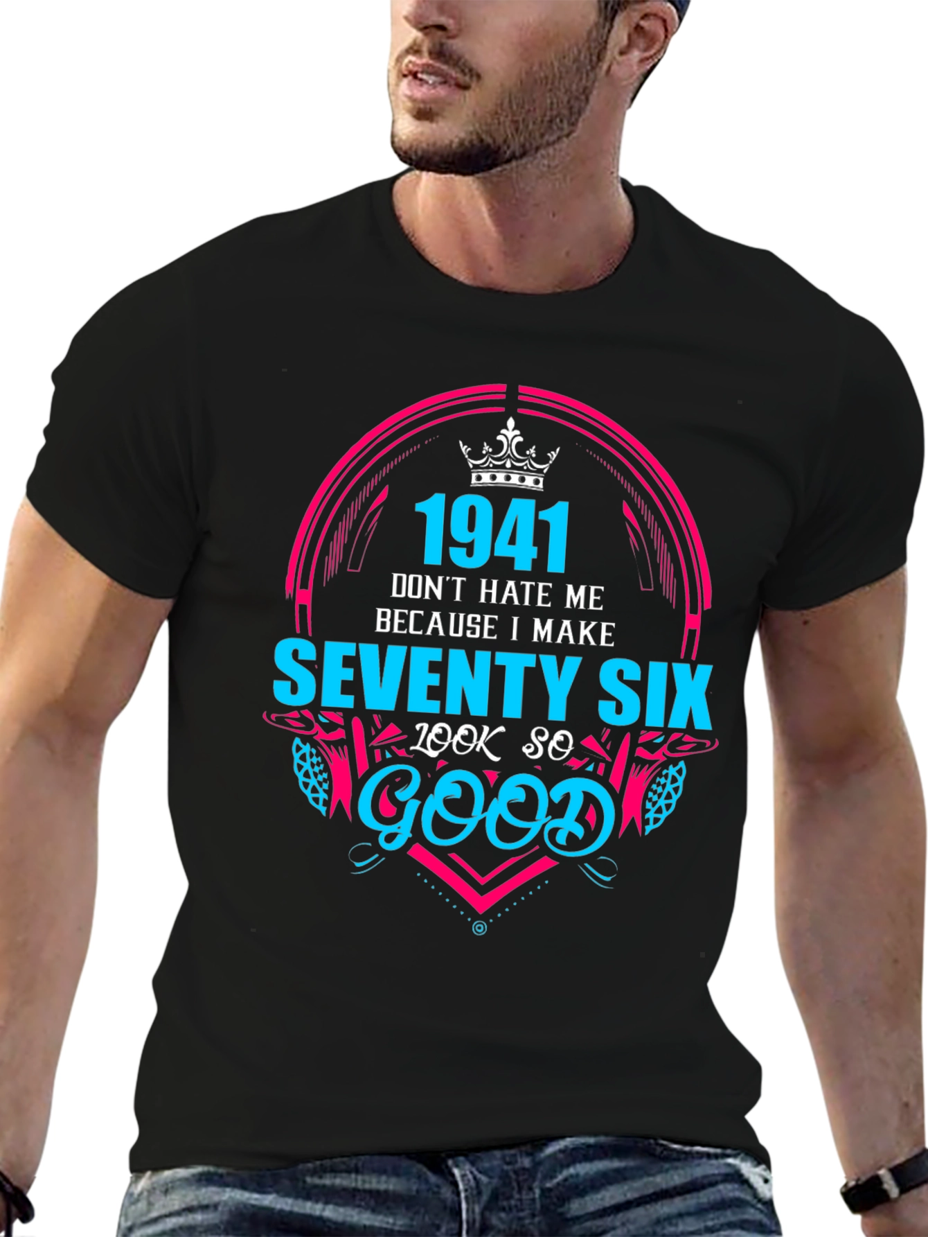 Seventy Six Birthday Humor Graphic Tee