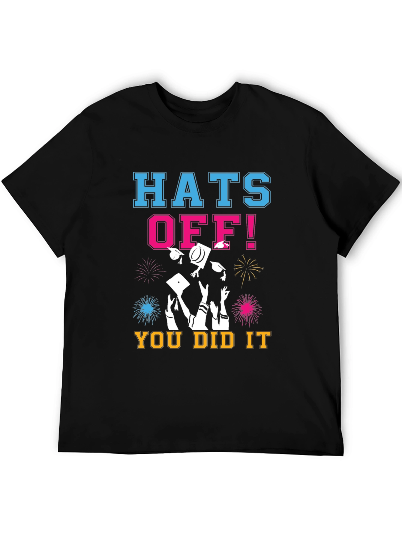 Hats Off! You Did It! Graduation T-Shirt