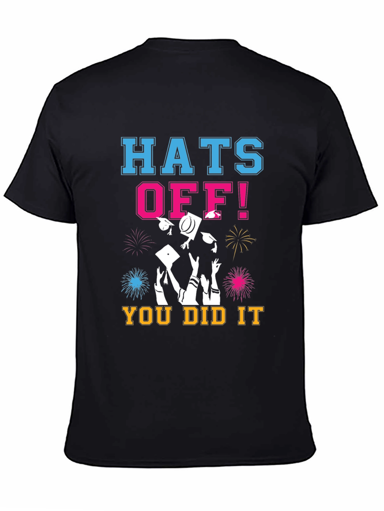 Hats Off! You Did It! Graduation T-Shirt