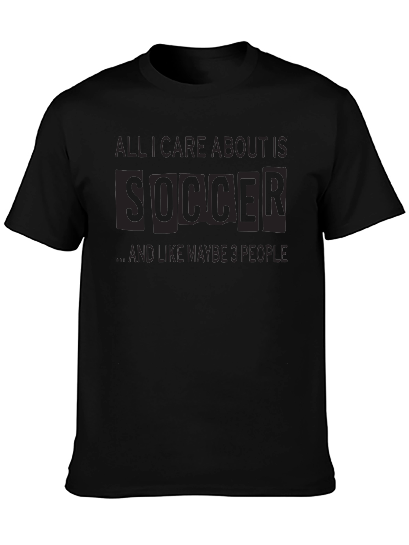 Soccer Obsessed T-Shirt: All I Care About Is Soccer