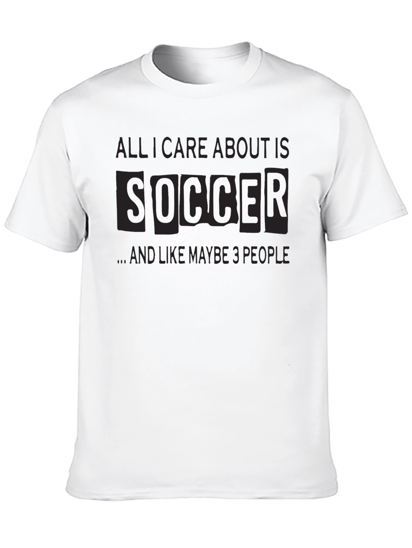 Soccer Obsessed T-Shirt: All I Care About Is Soccer