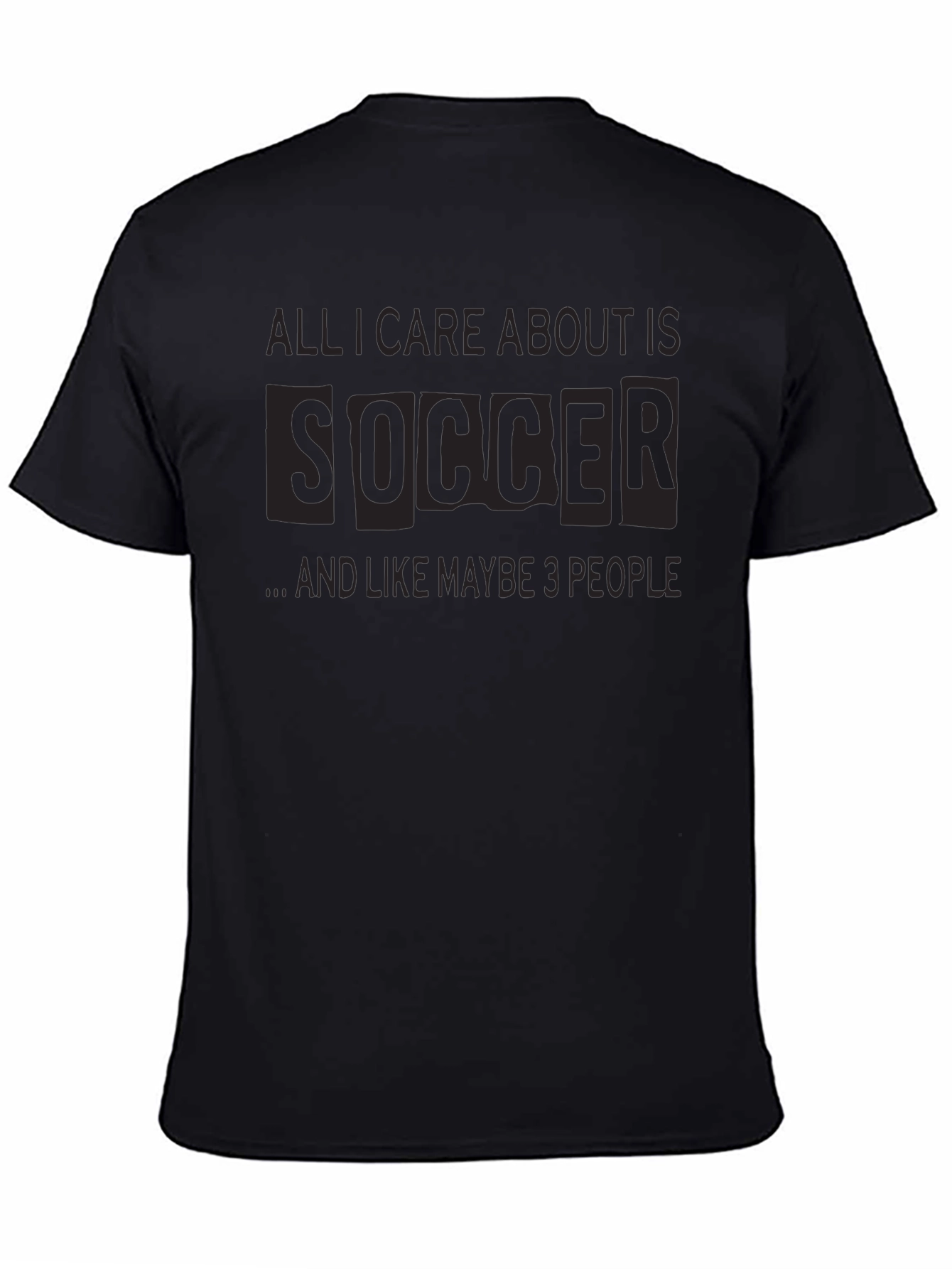 Soccer Obsessed T-Shirt: All I Care About Is Soccer