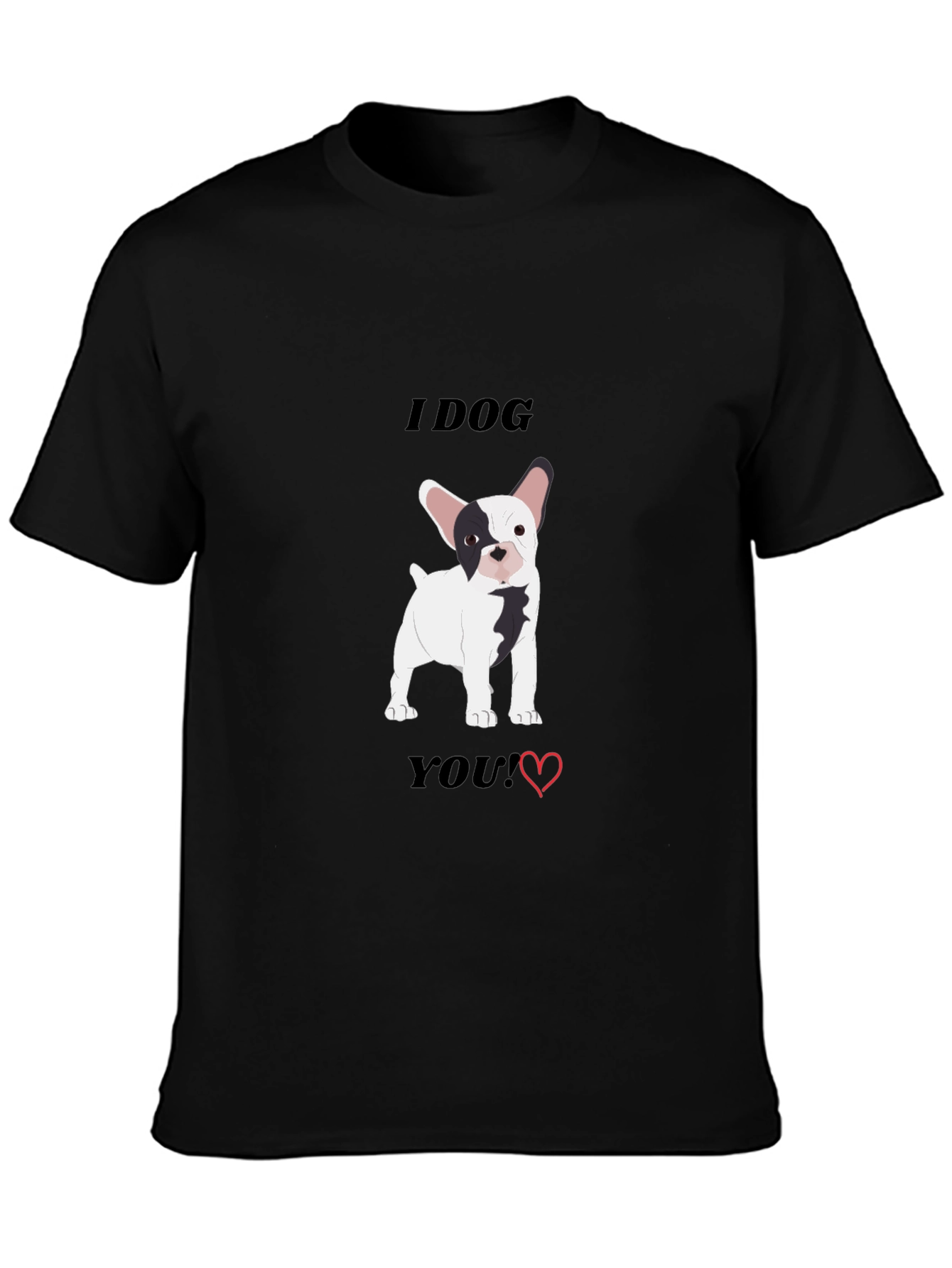 I Dog You! Dog Lovers T-Shirt