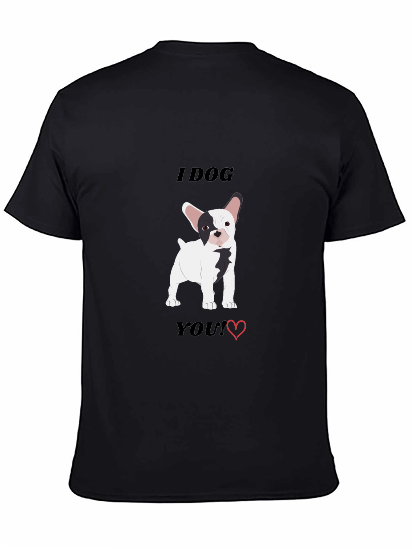 I Dog You! Dog Lovers T-Shirt