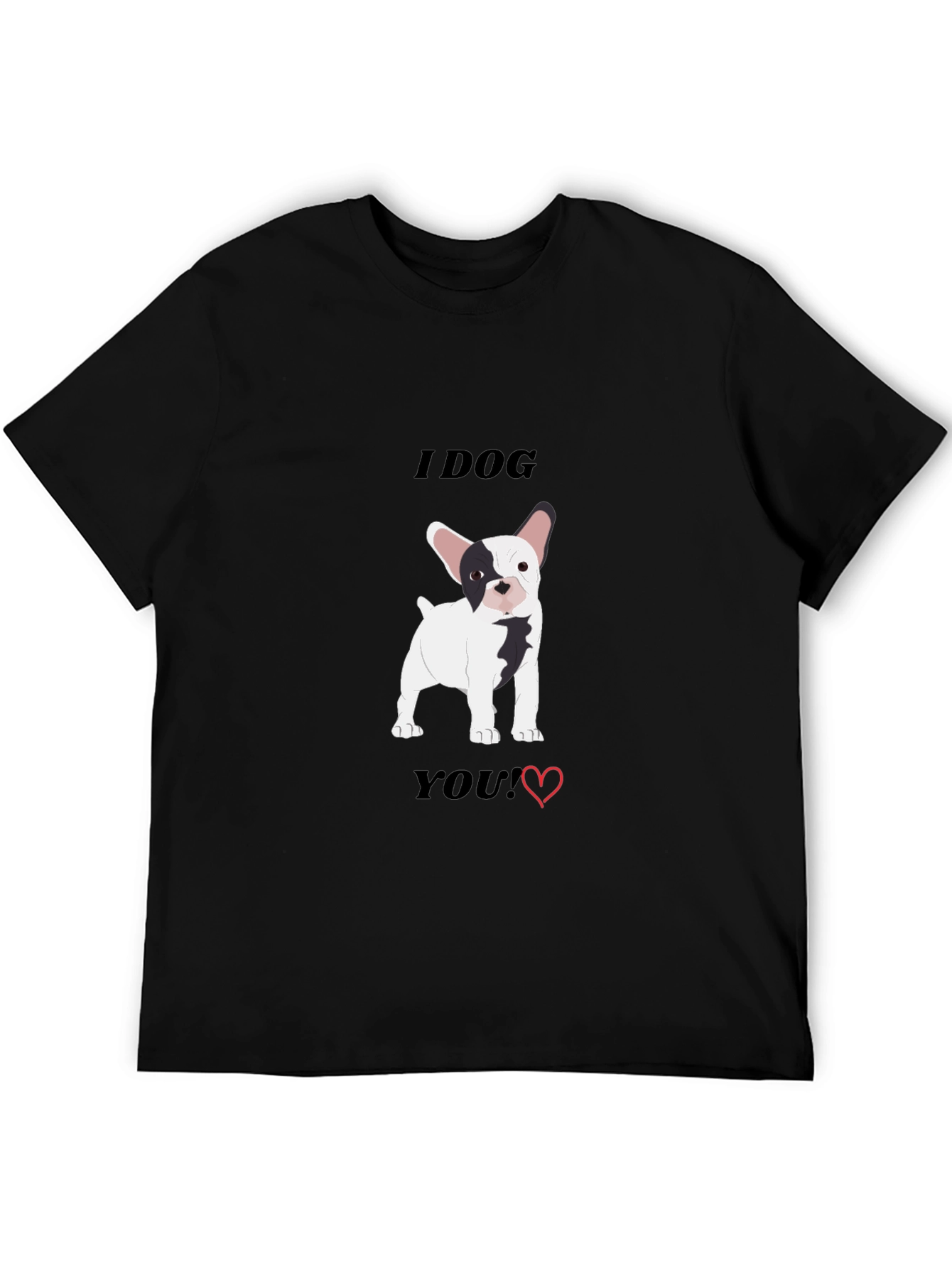 I Dog You! Dog Lovers T-Shirt
