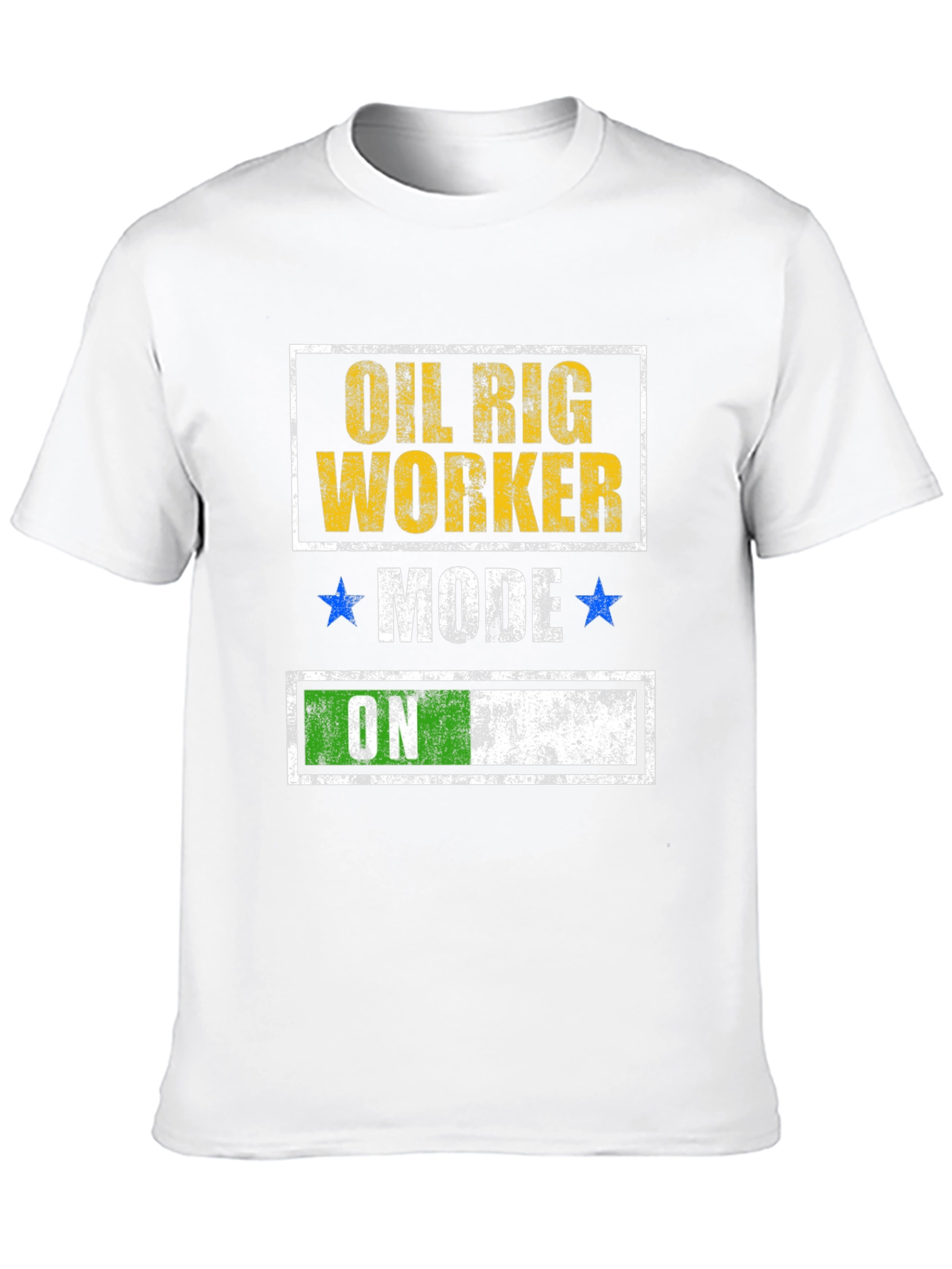 Oil Rig Worker Mode On T-Shirt