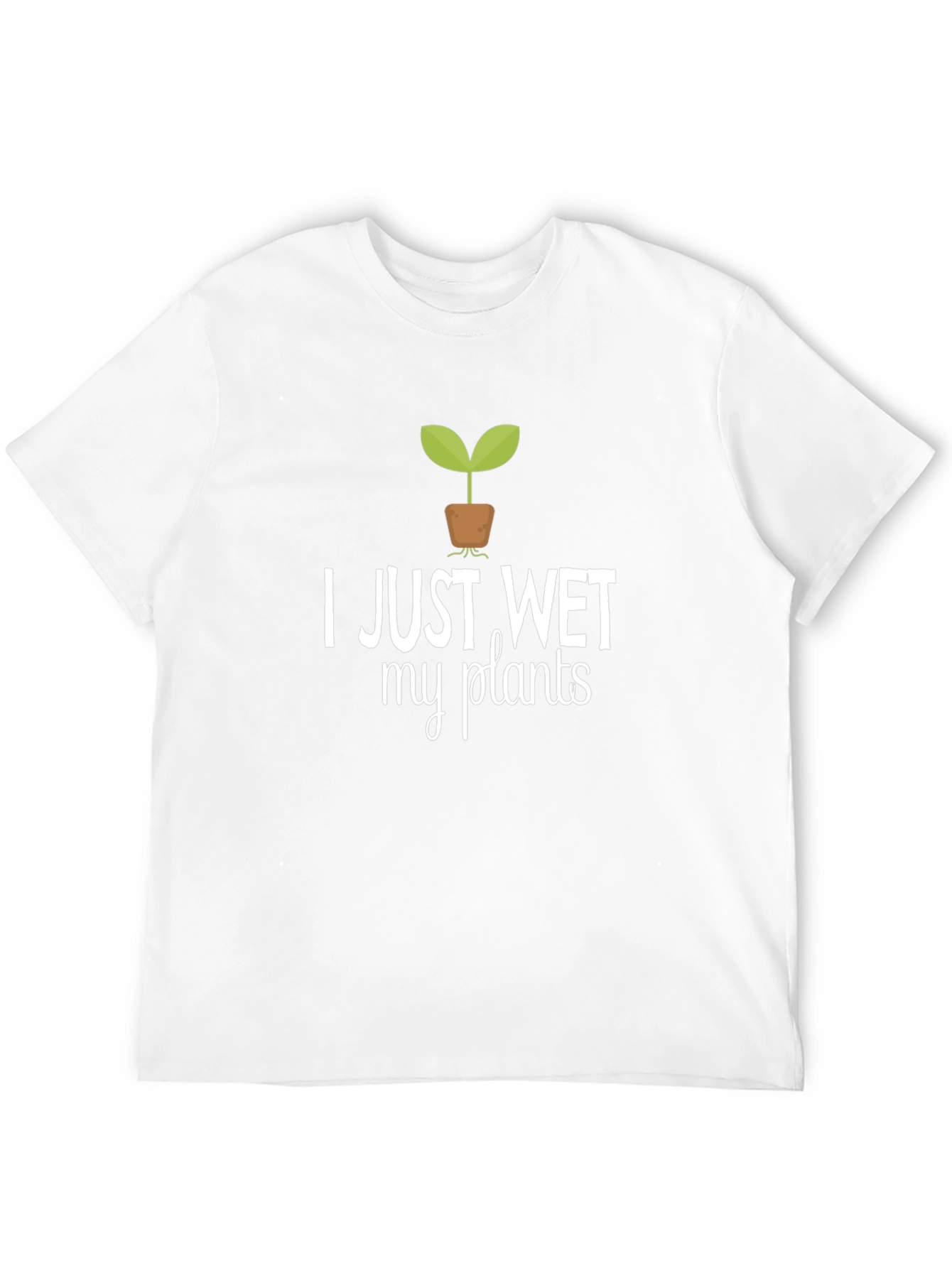 I Just Wet My Plants Graphic Tee