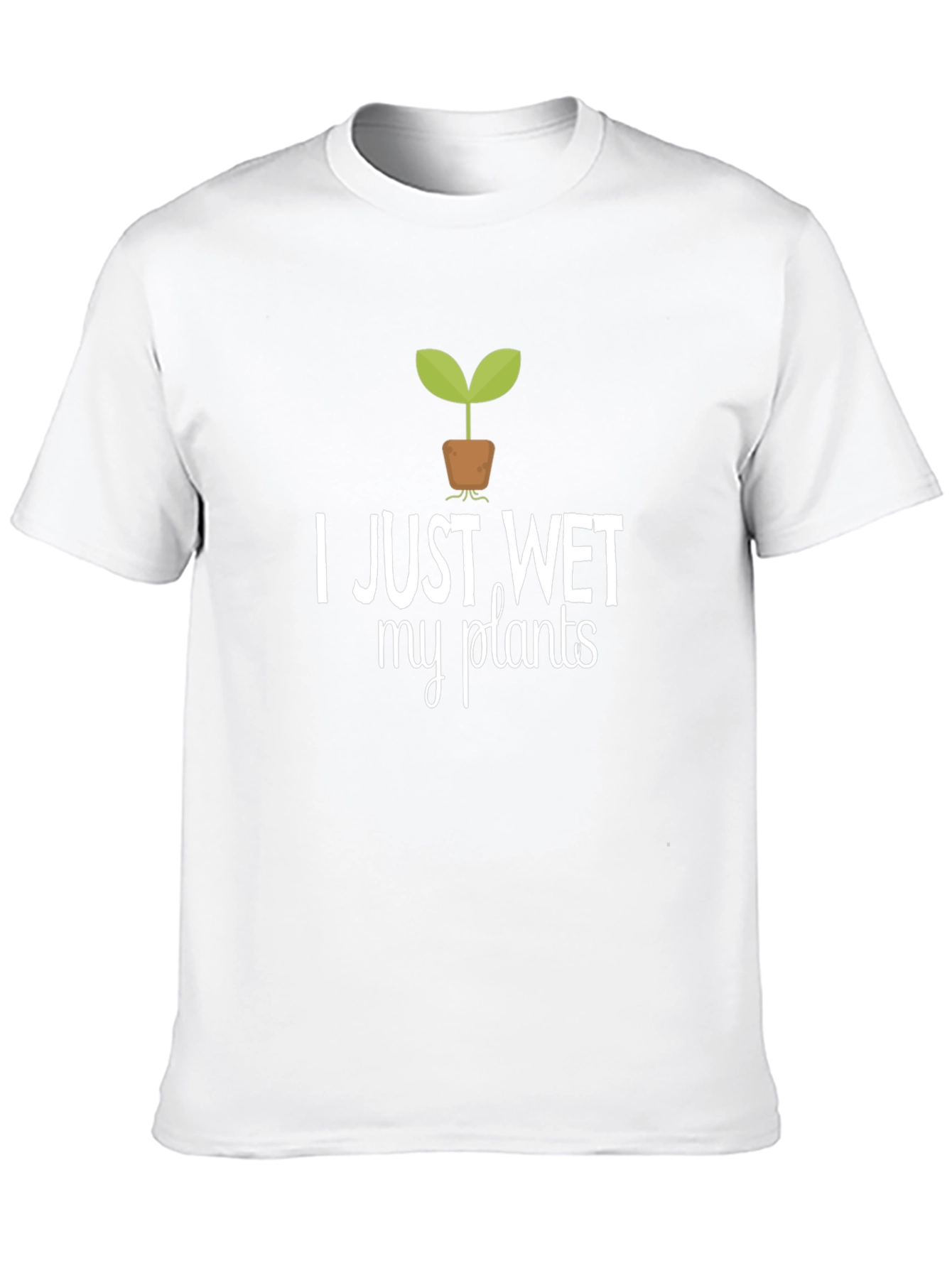 I Just Wet My Plants Graphic Tee