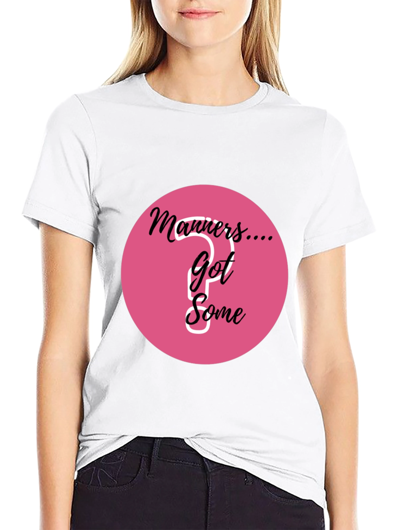 Manners... Got Some? Graphic T-Shirt