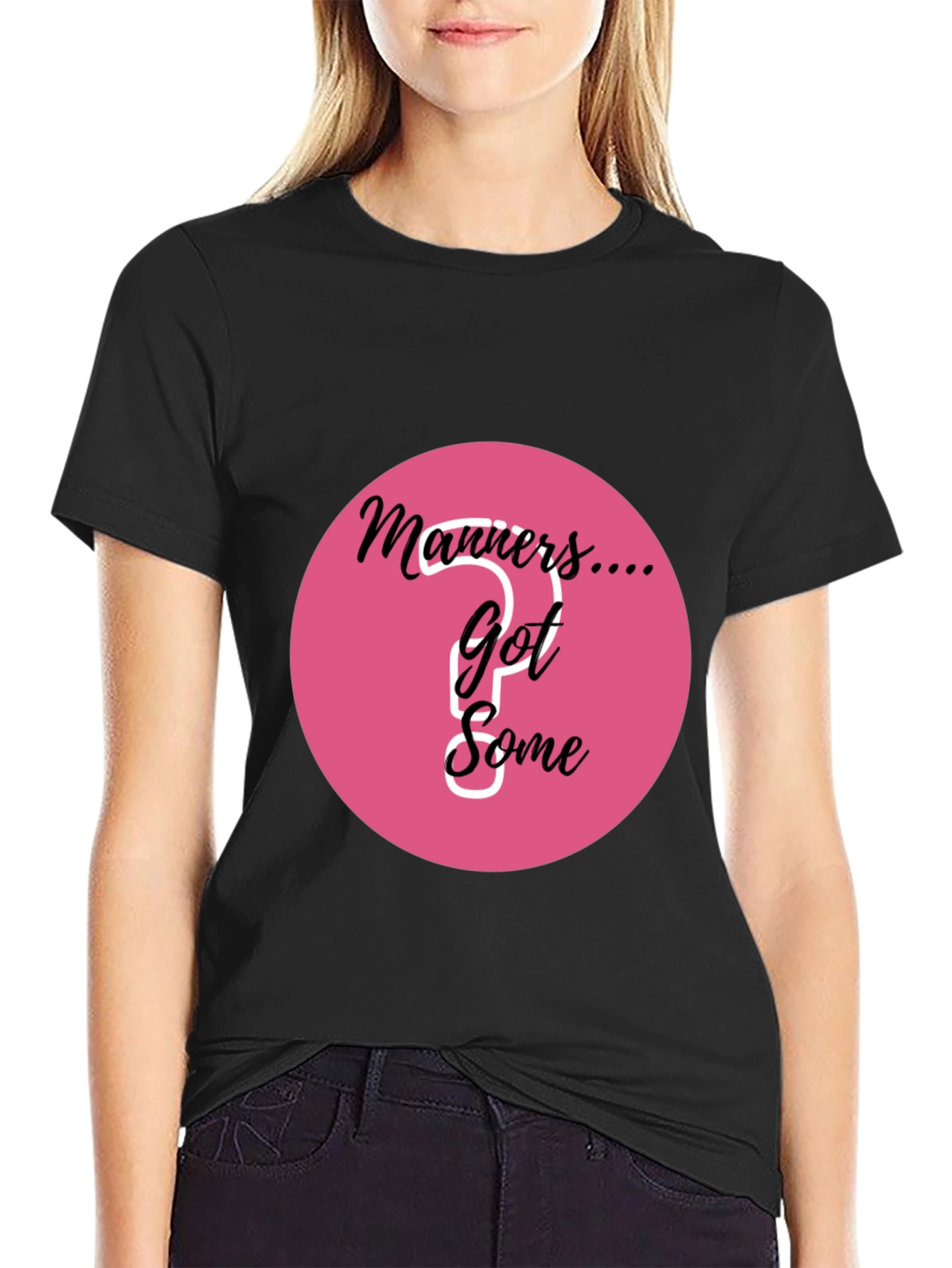 Manners... Got Some? Graphic T-Shirt