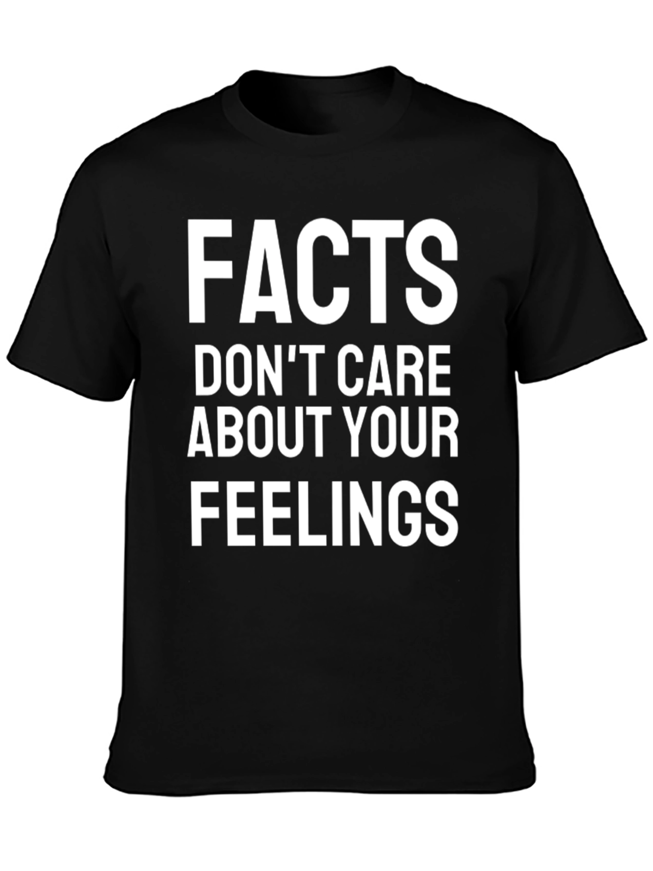 Facts Dont Care About Your Feelings T-Shirt