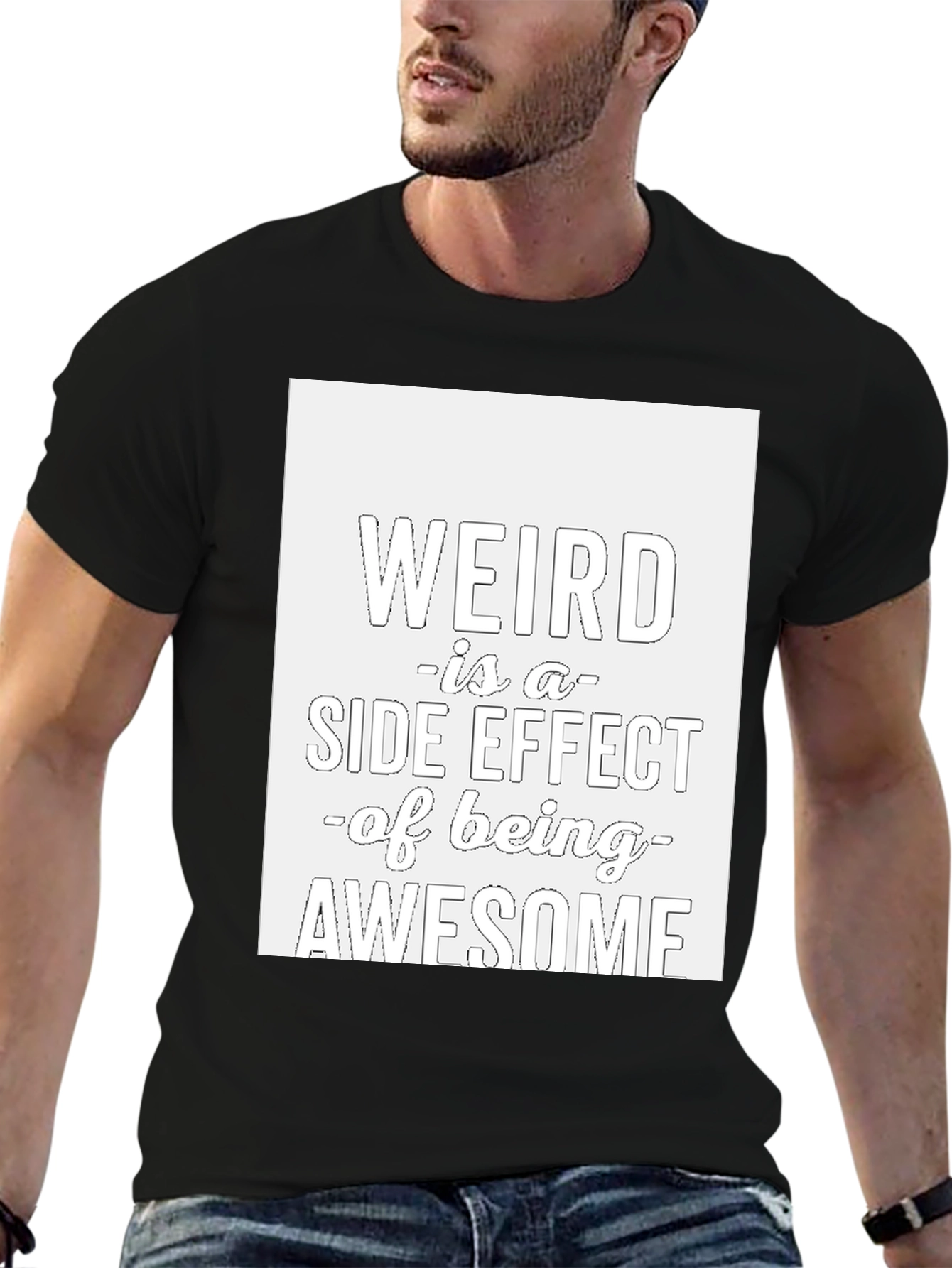 Weird is a Side Effect T-Shirt