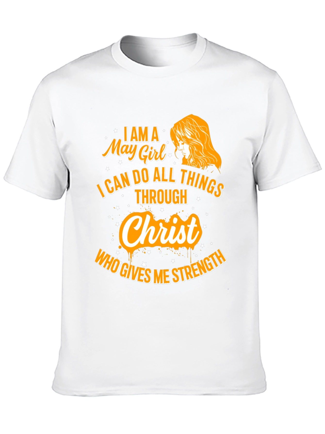 May Girl Christ Strength T-Shirt