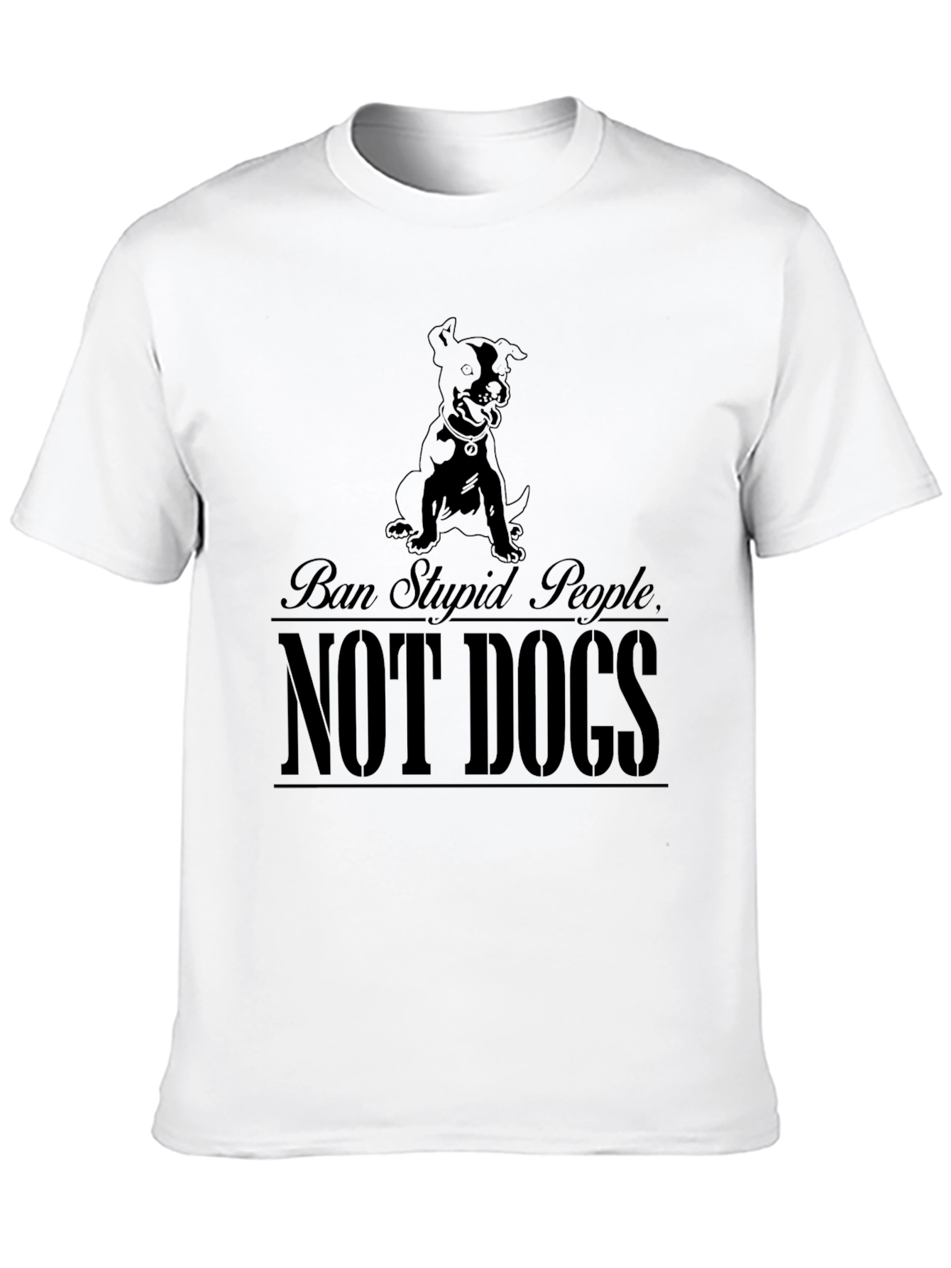 Ban Stupid People Not Dogs T-Shirt