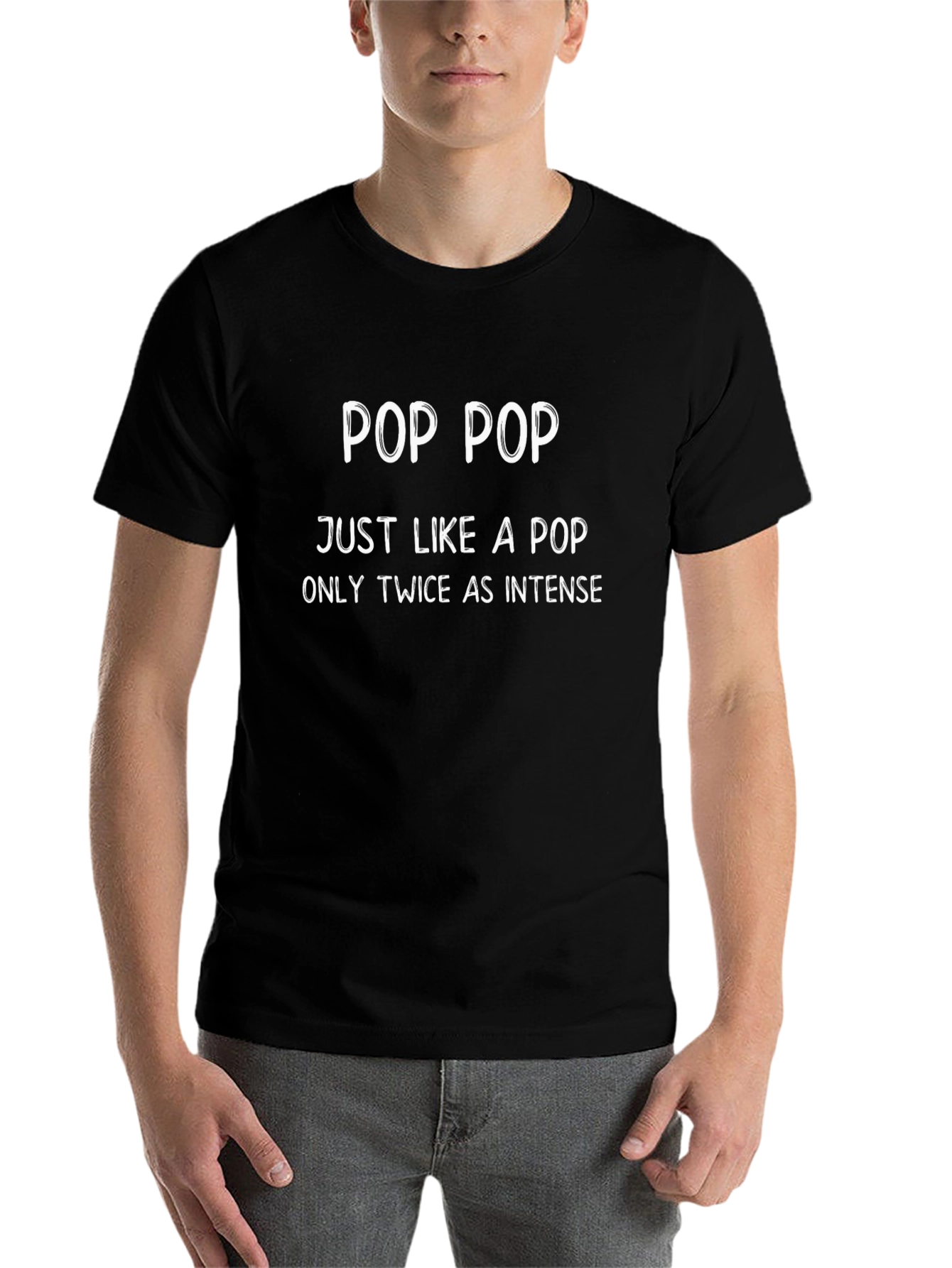 Pop Pop Twice as Intense T-Shirt