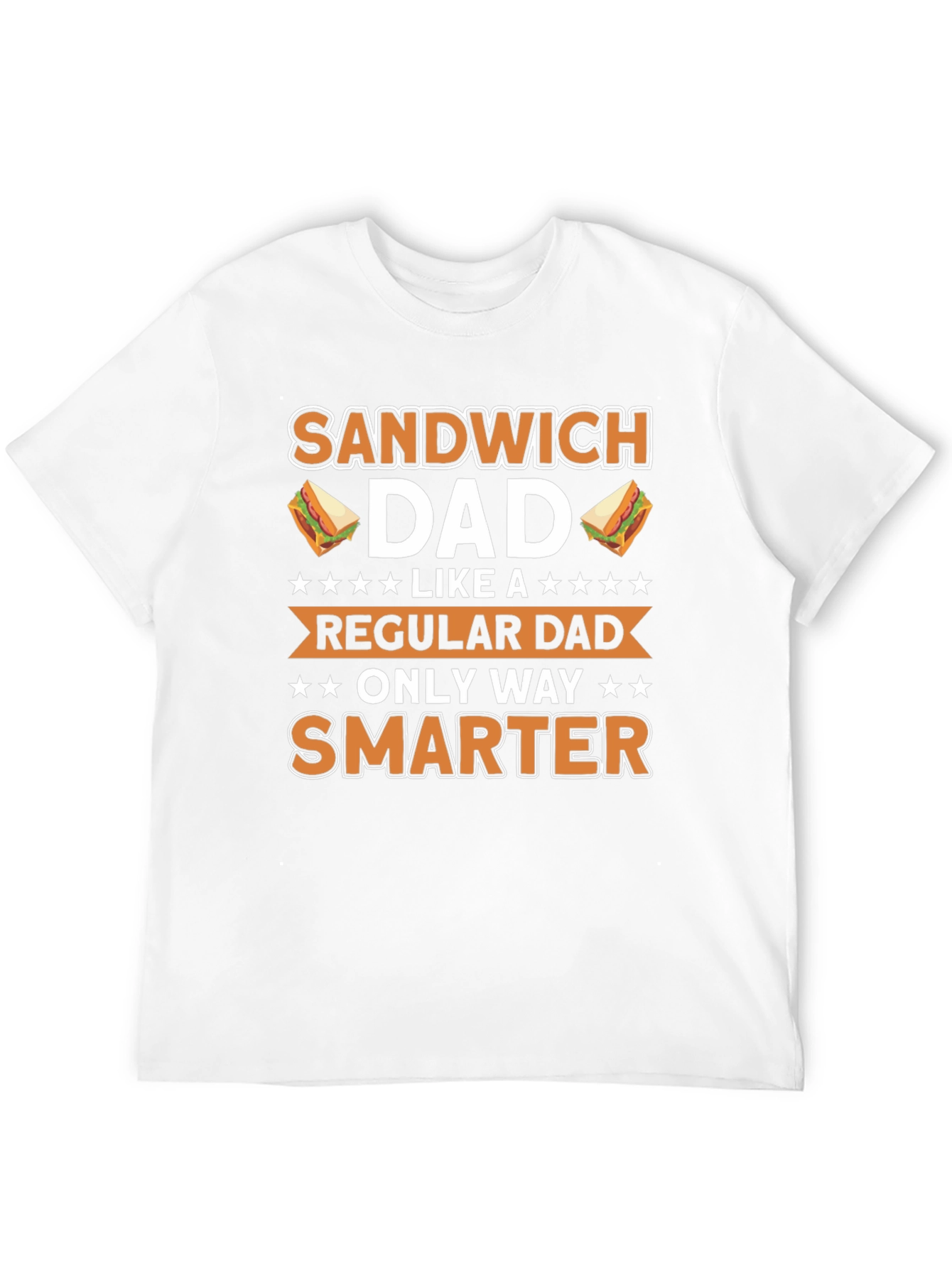 Sandwich Dad Smarter Funny T-Shirt
