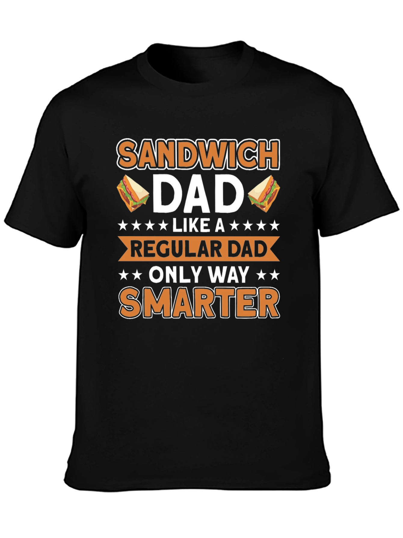 Sandwich Dad Smarter Funny T-Shirt