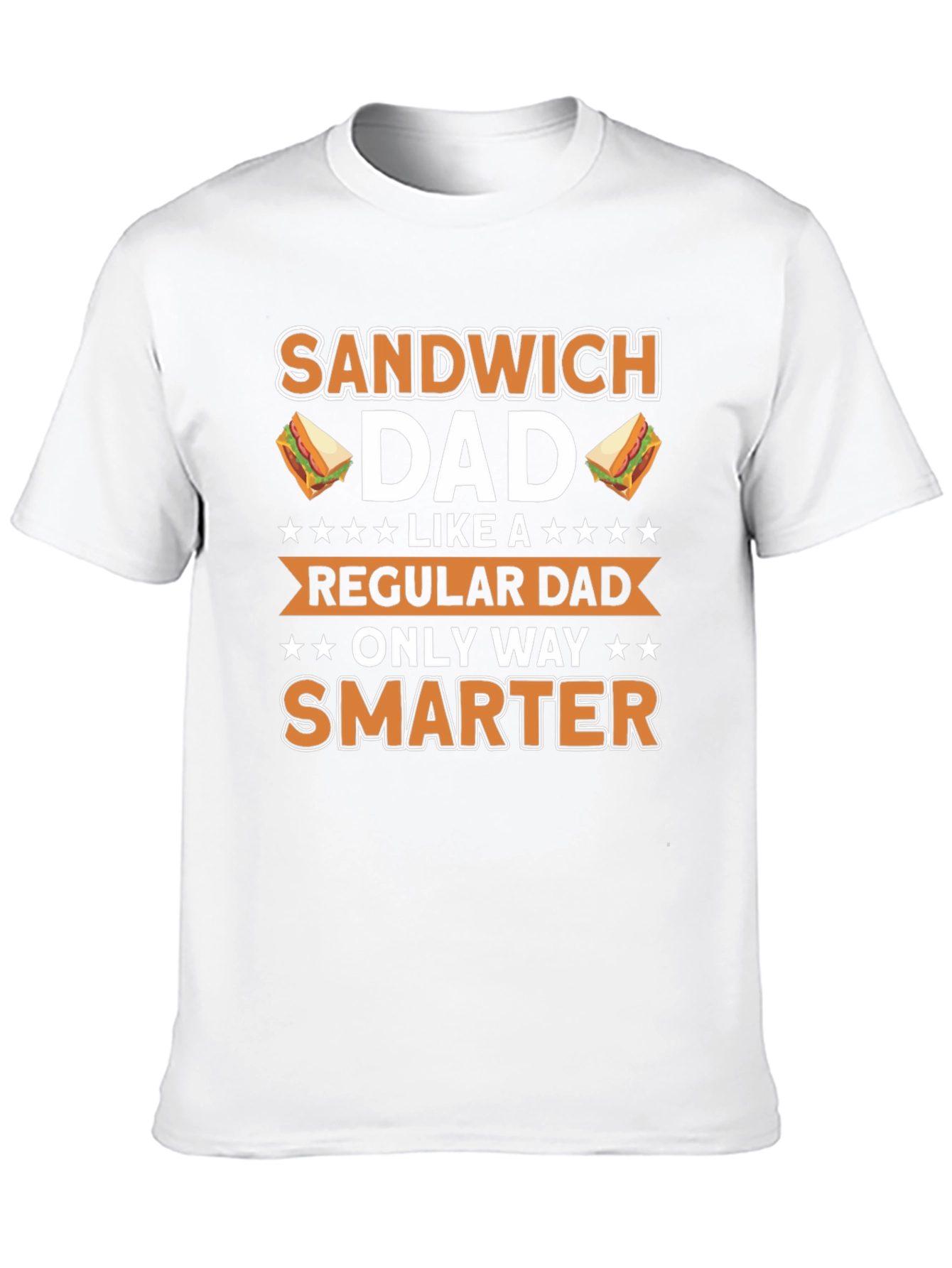 Sandwich Dad Smarter Funny T-Shirt