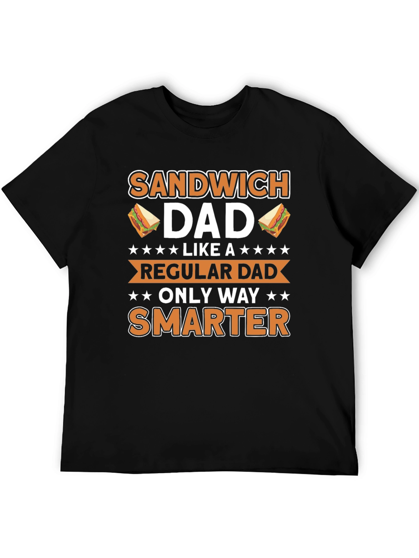 Sandwich Dad Smarter Funny T-Shirt