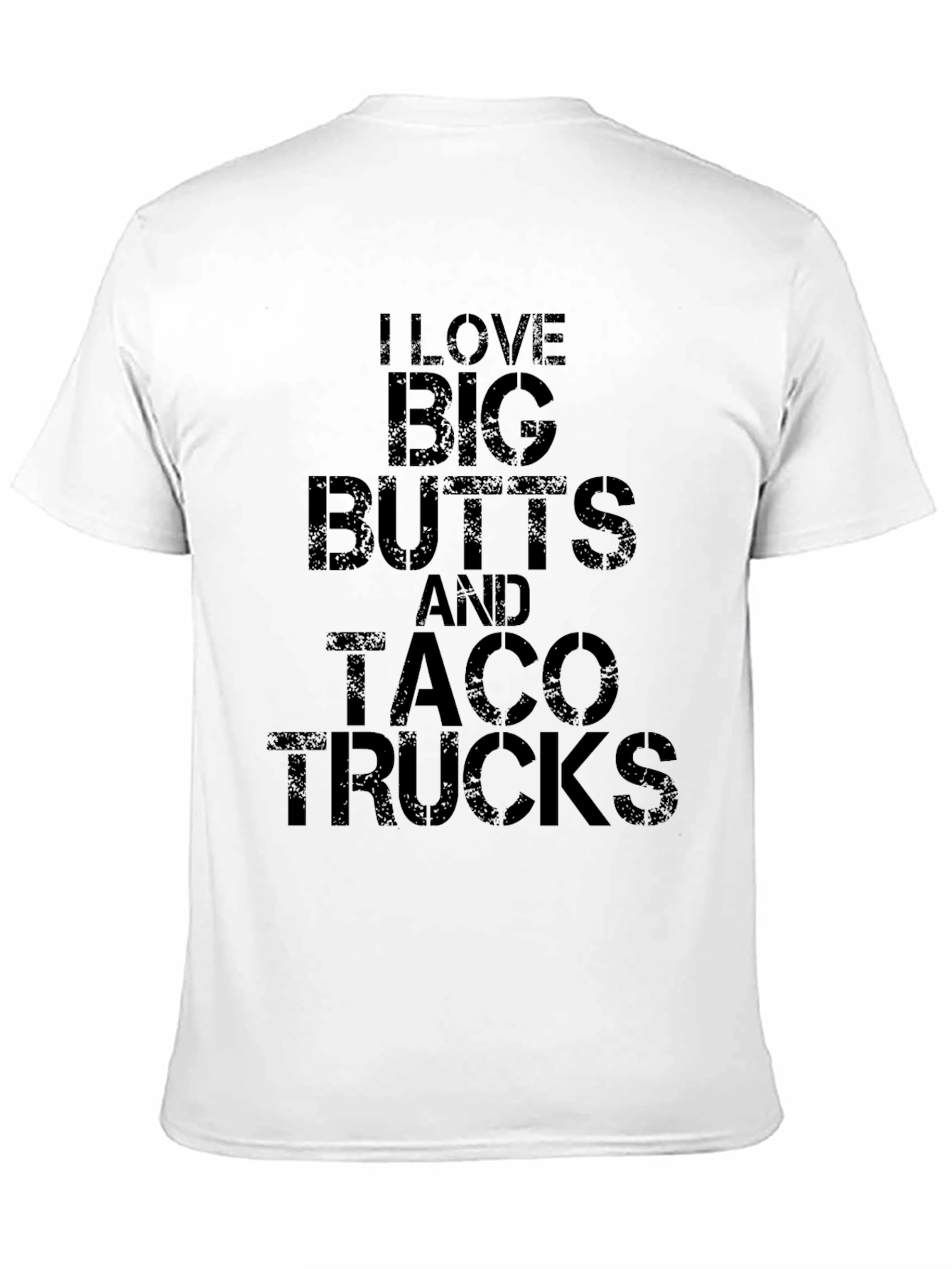 I Love Big Butts and Taco Trucks Black T-Shirt