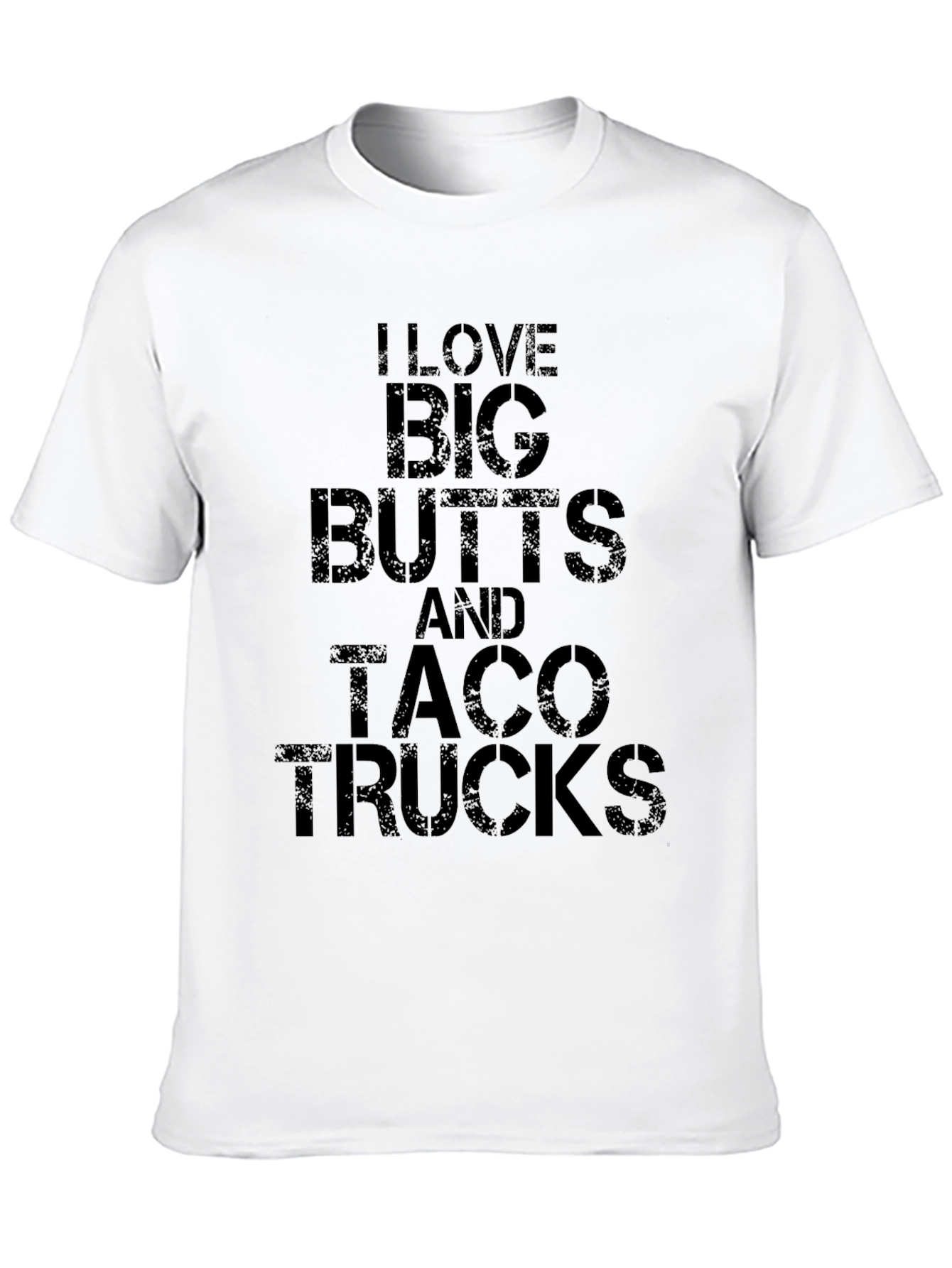 I Love Big Butts and Taco Trucks Black T-Shirt