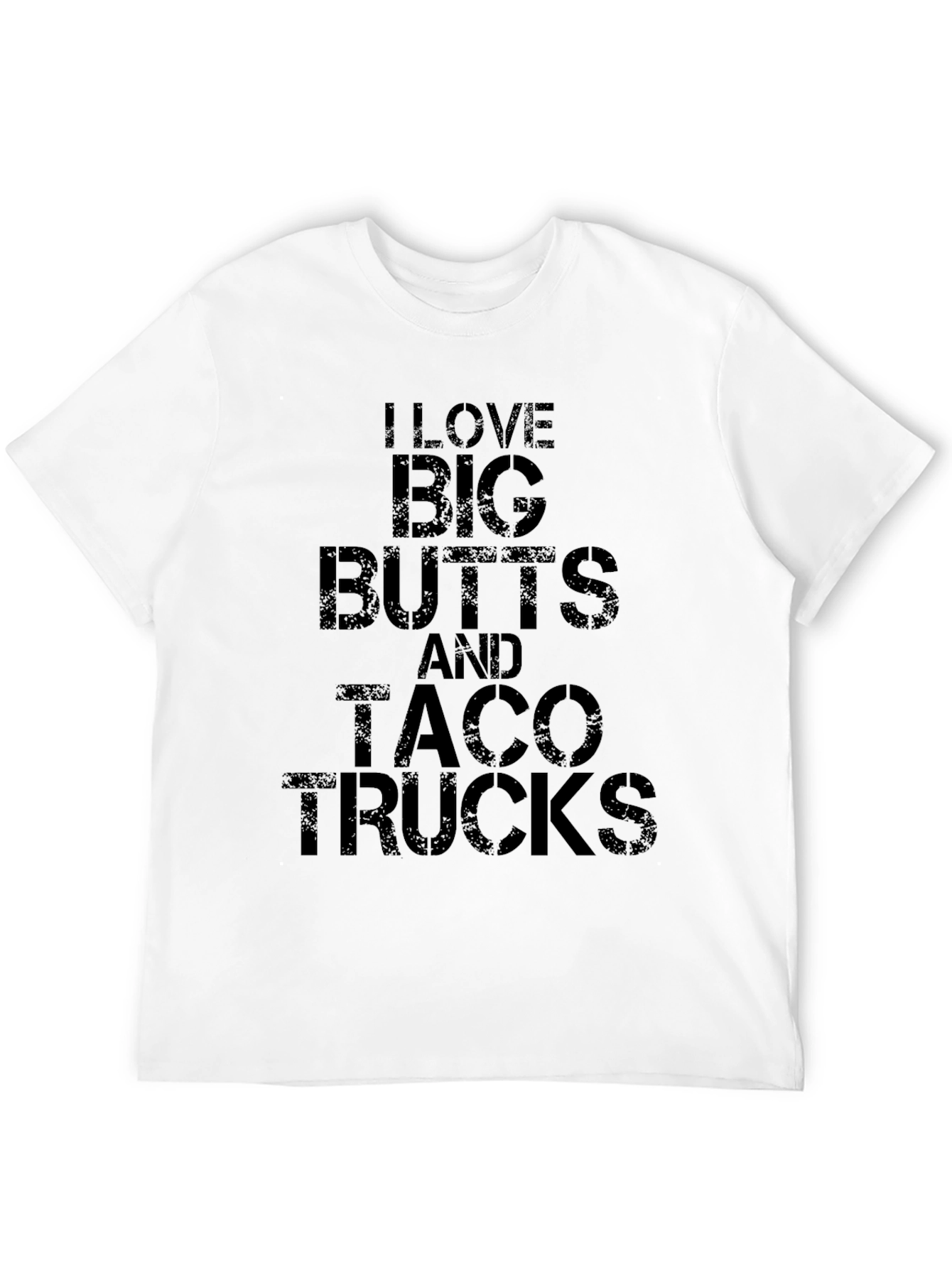 I Love Big Butts and Taco Trucks Black T-Shirt