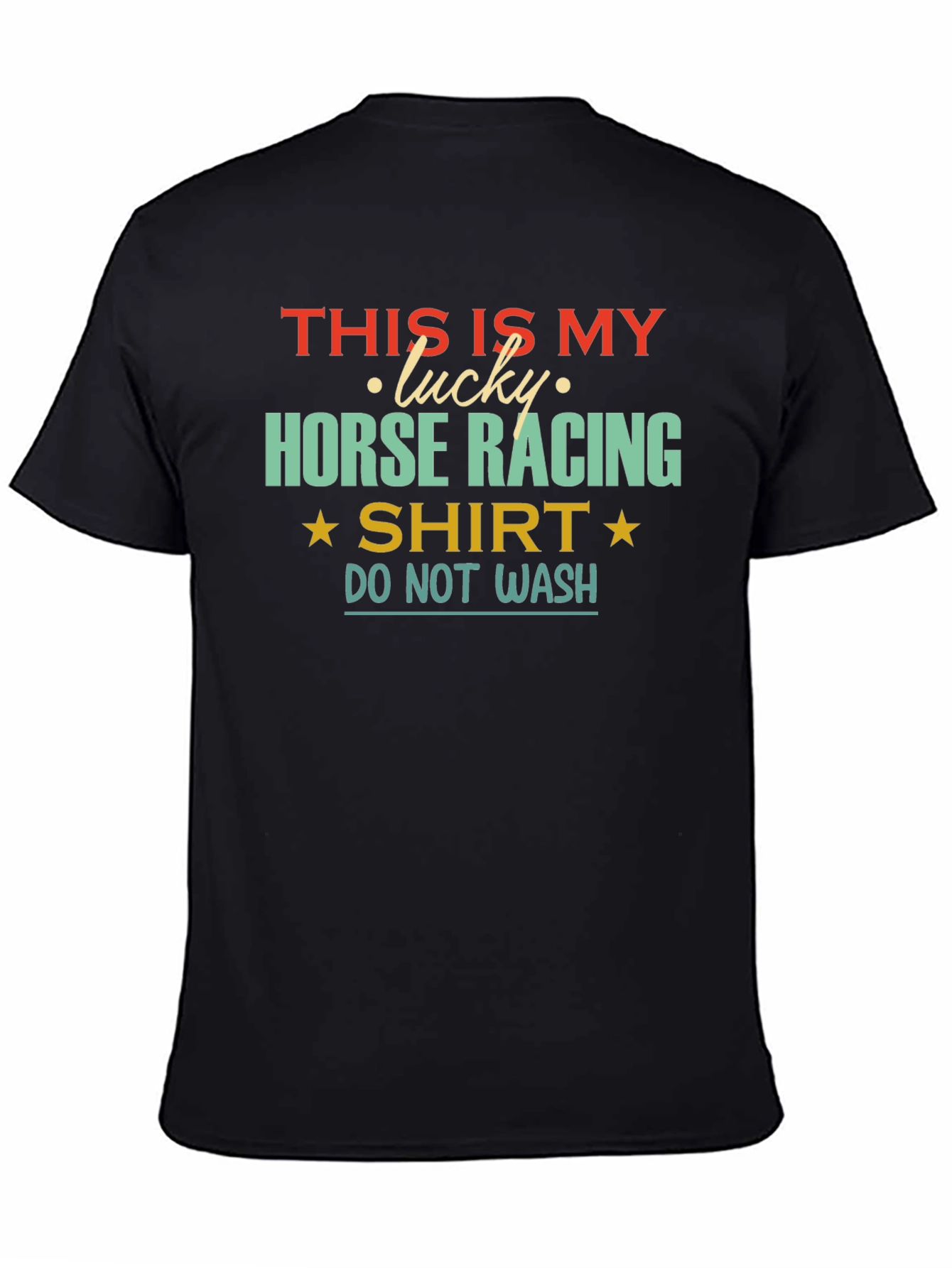 Lucky Horse Racing T-Shirt - Do Not Wash!