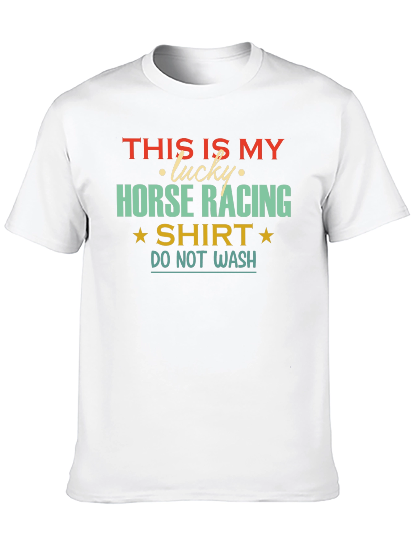 Lucky Horse Racing T-Shirt - Do Not Wash!