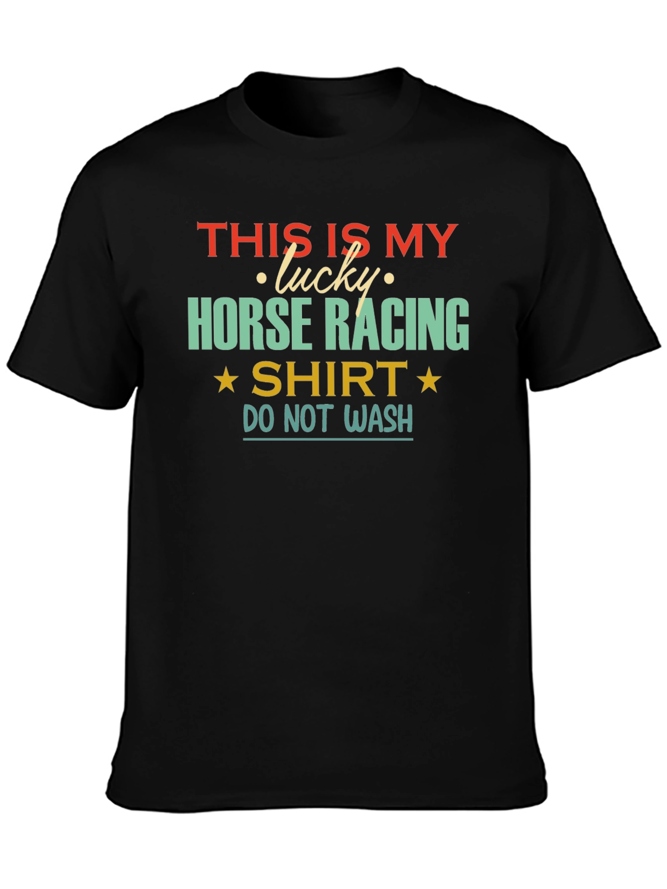 Lucky Horse Racing T-Shirt - Do Not Wash!
