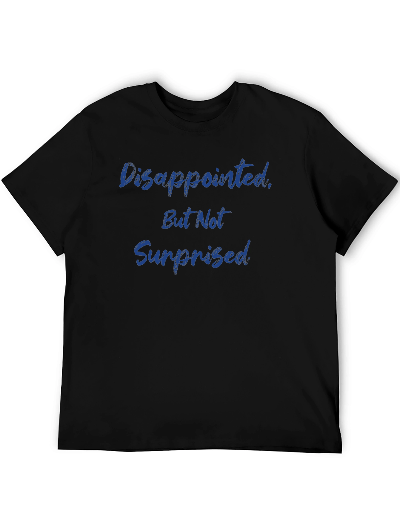 Disappointed But Not Surprised Graphic Tee