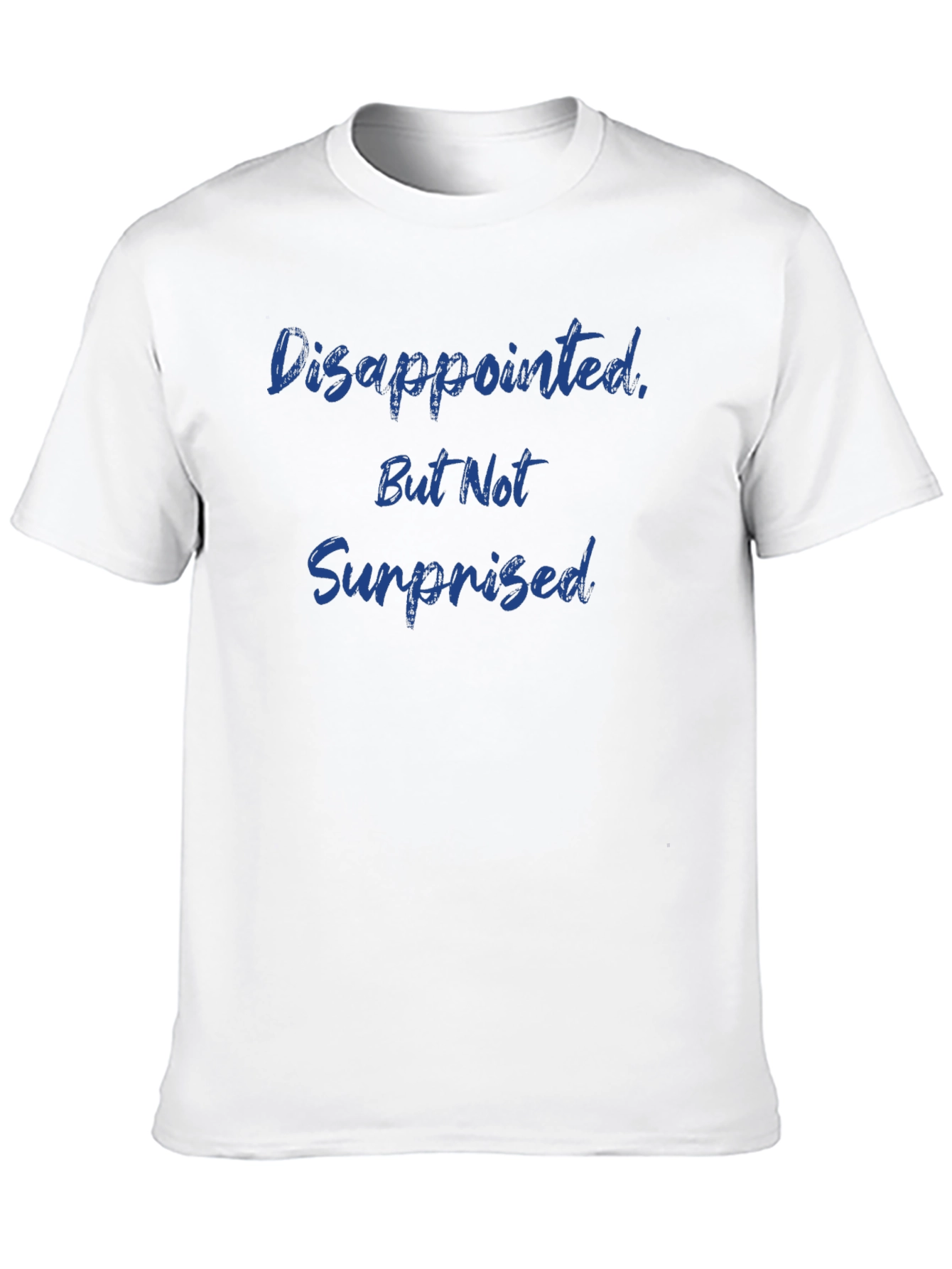Disappointed But Not Surprised Graphic Tee