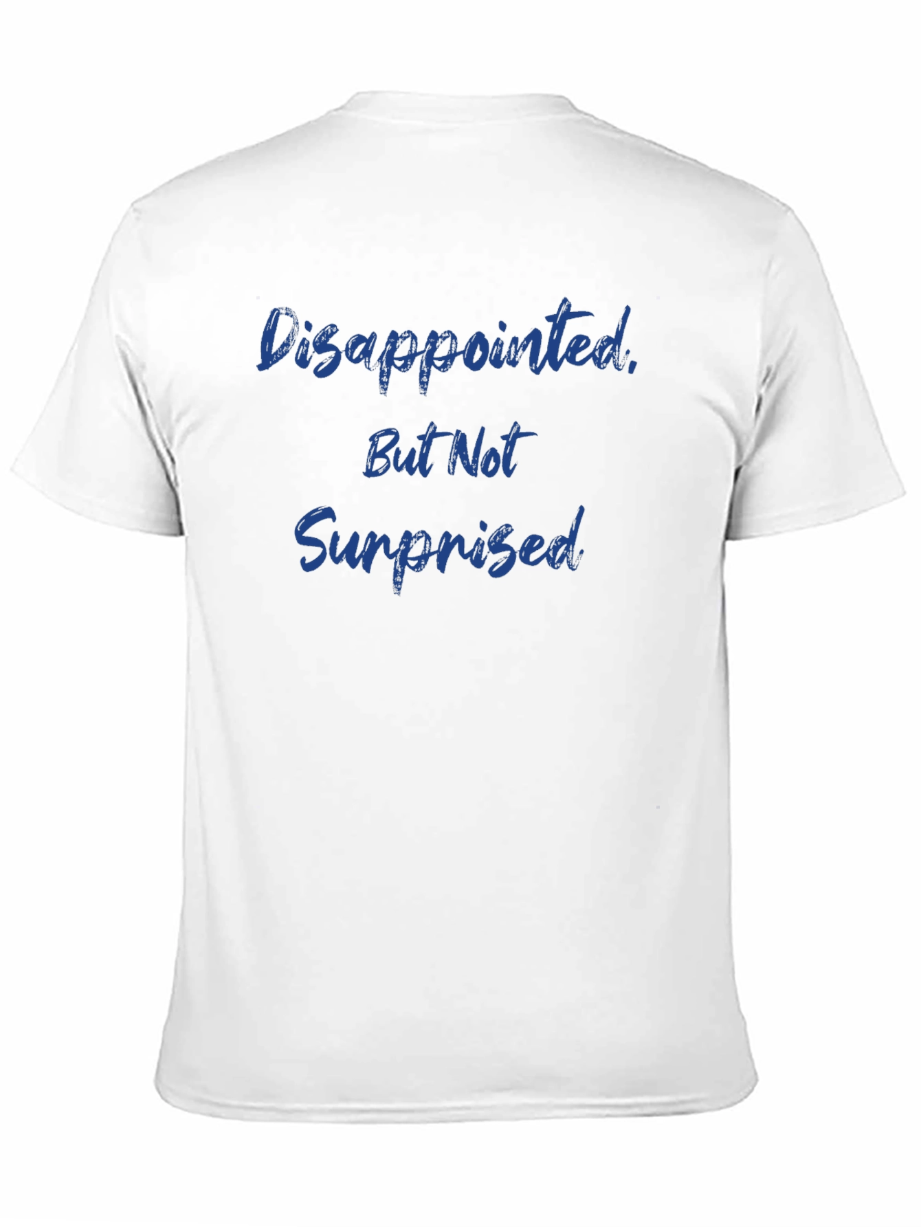 Disappointed But Not Surprised Graphic Tee