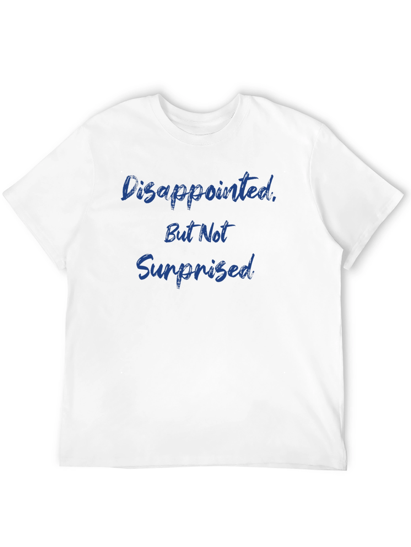 Disappointed But Not Surprised Graphic Tee