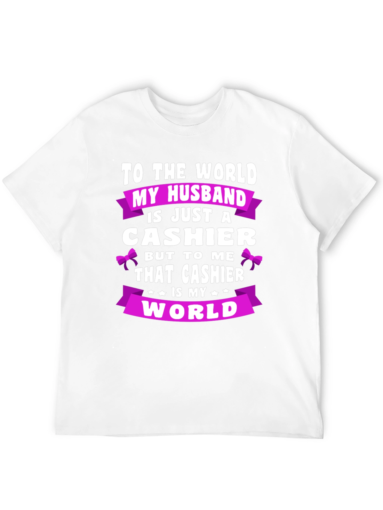 My Husband Cashier T-Shirt - World To Me