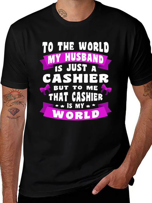 My Husband Cashier T-Shirt - World To Me