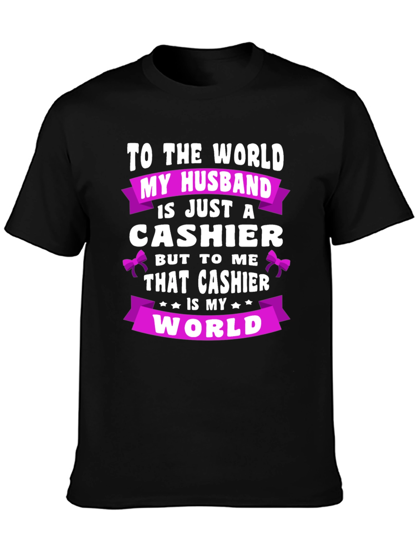 My Husband Cashier T-Shirt - World To Me