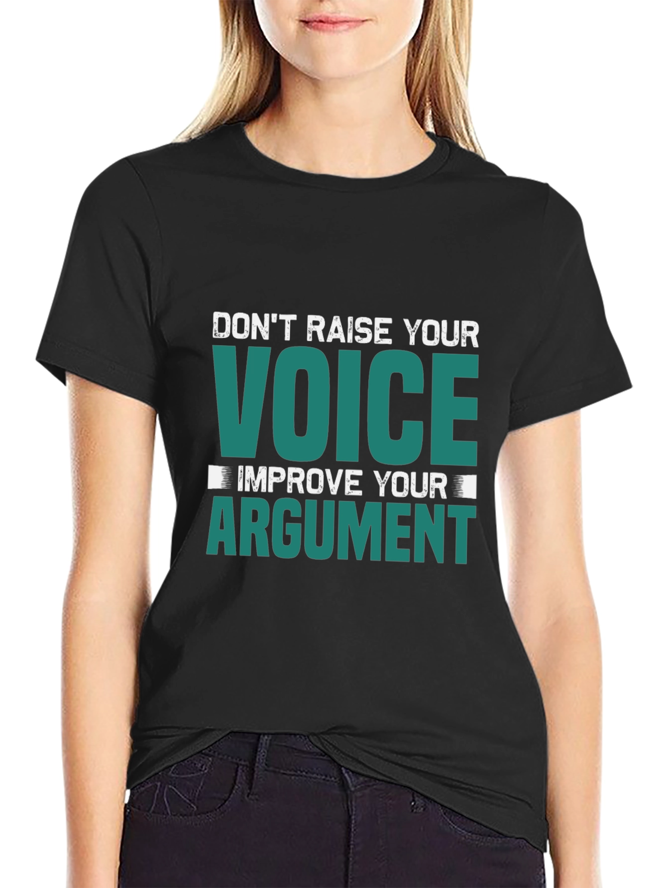 Dont Raise Your Voice Improve Your Argument T-Shirt