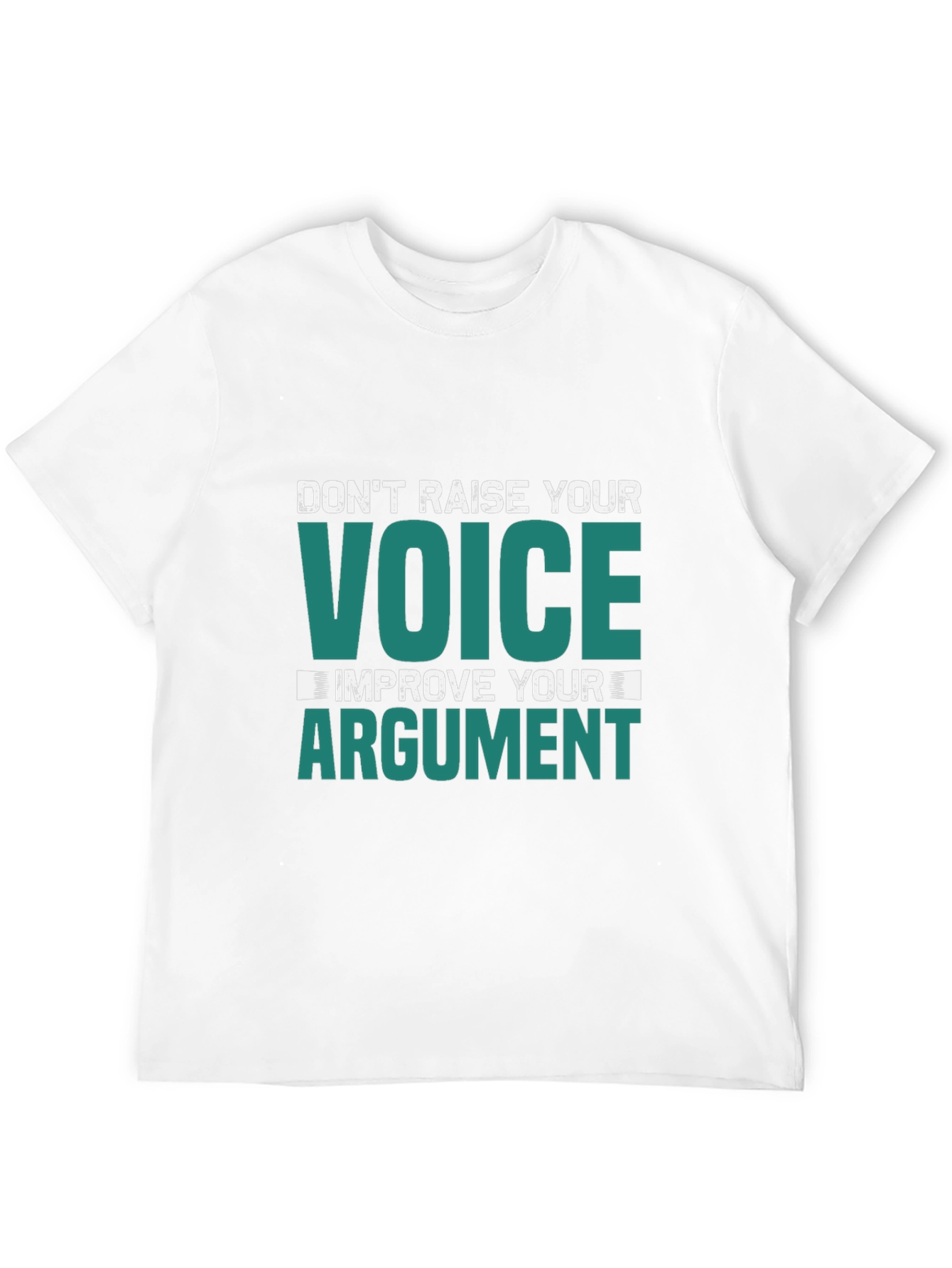 Dont Raise Your Voice Improve Your Argument T-Shirt
