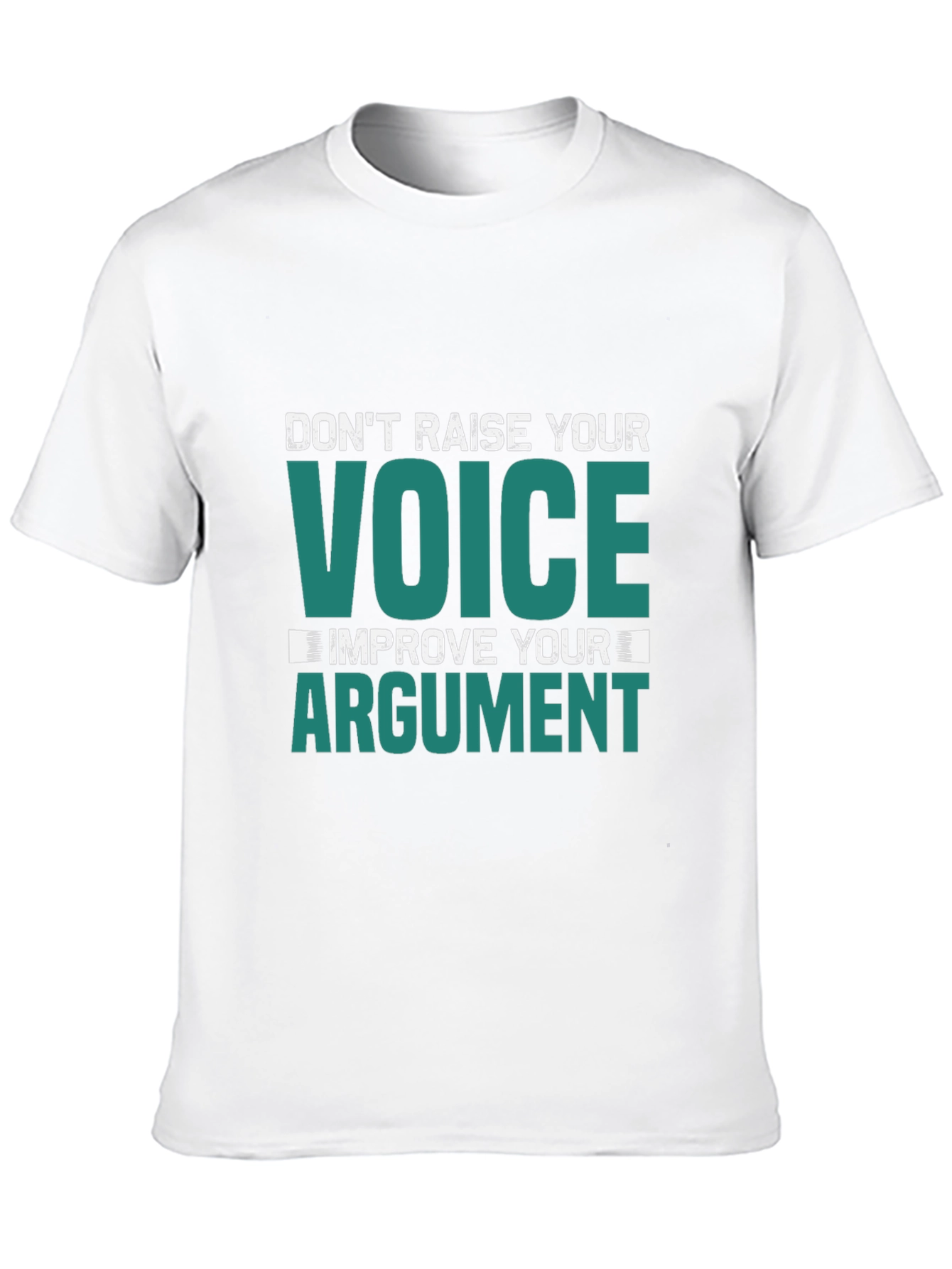 Dont Raise Your Voice Improve Your Argument T-Shirt