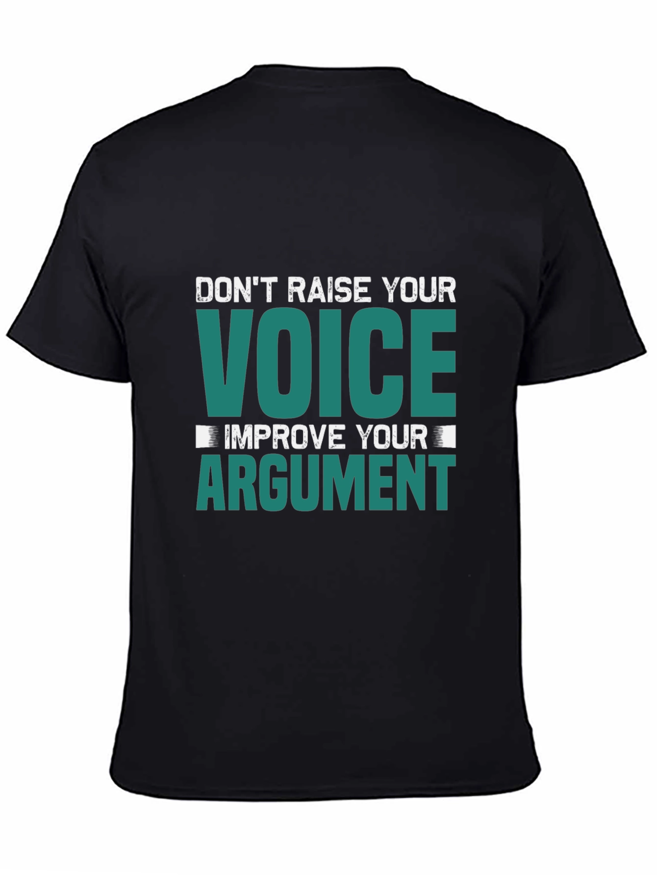 Dont Raise Your Voice Improve Your Argument T-Shirt
