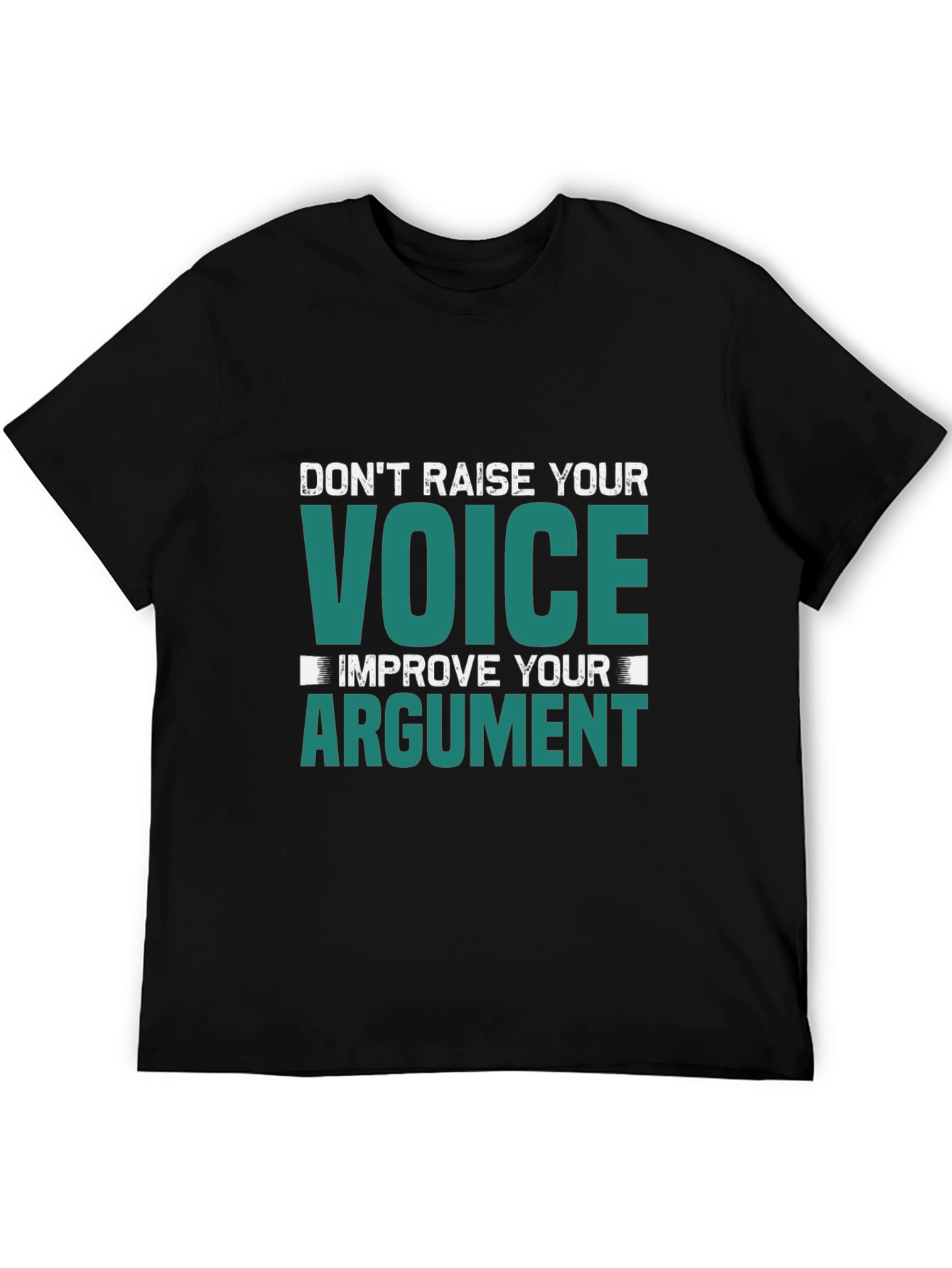 Dont Raise Your Voice Improve Your Argument T-Shirt