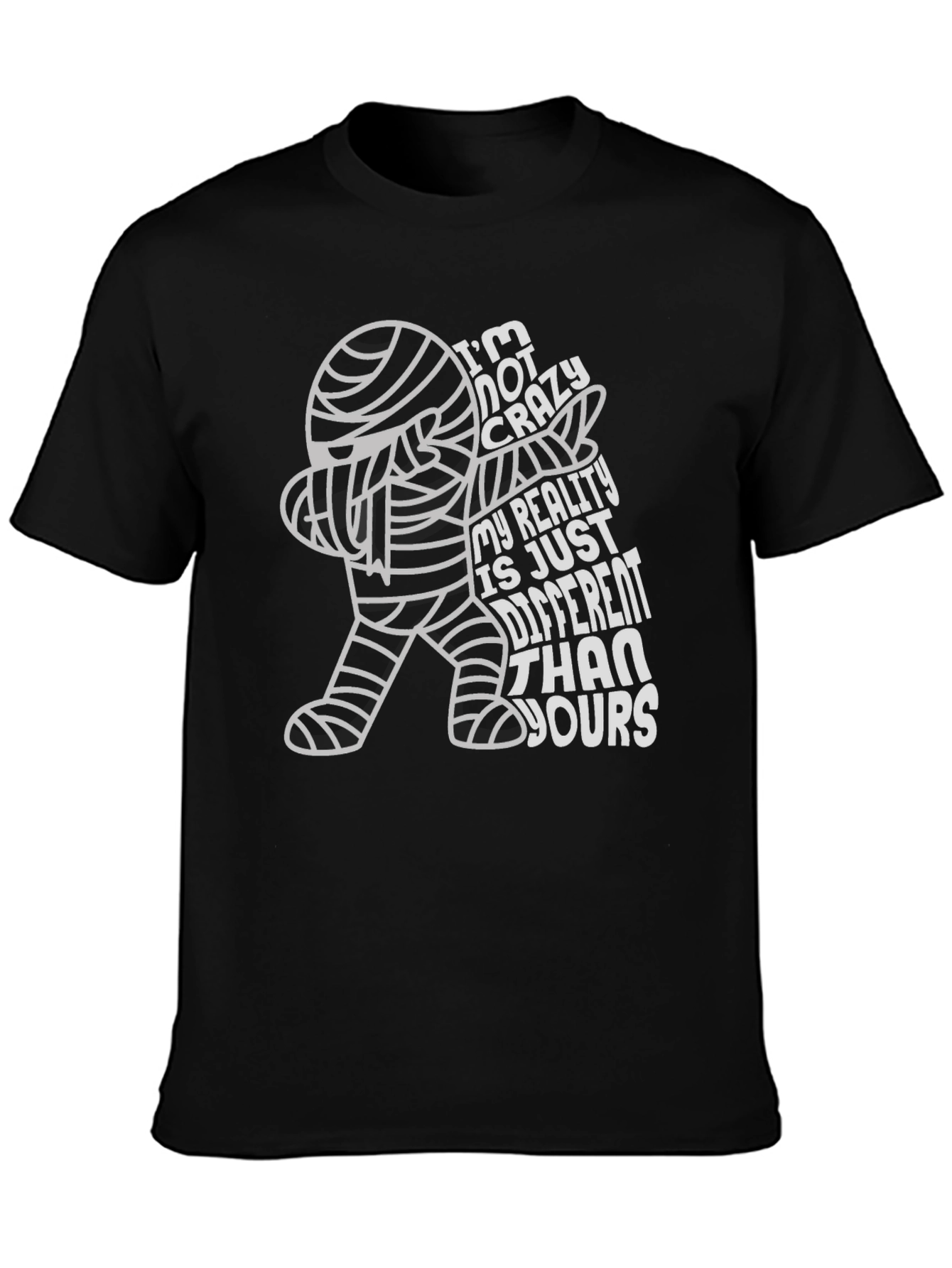 Crazy Reality Mummy T-Shirt - Halloween Humor Tee