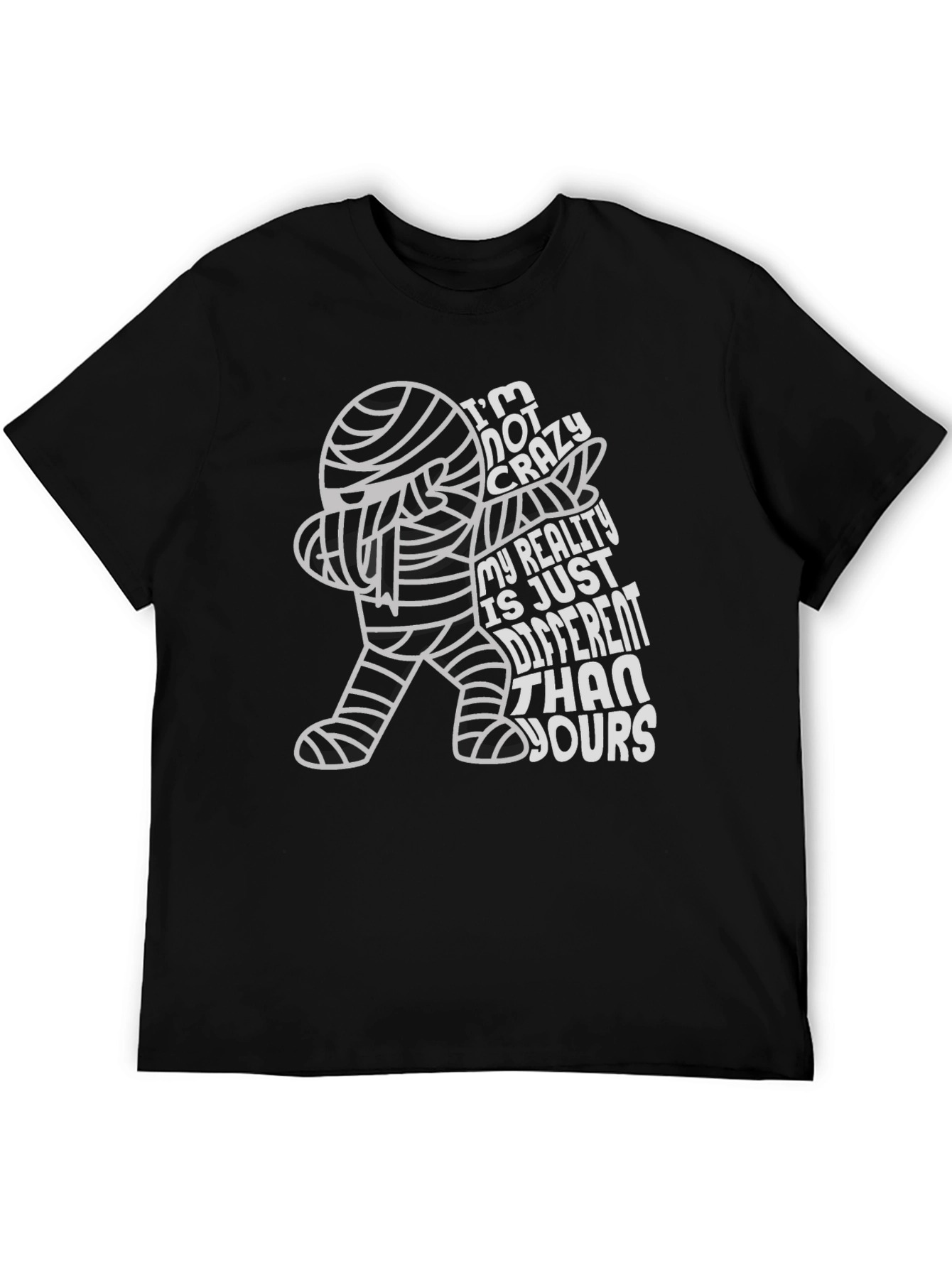 Crazy Reality Mummy T-Shirt - Halloween Humor Tee