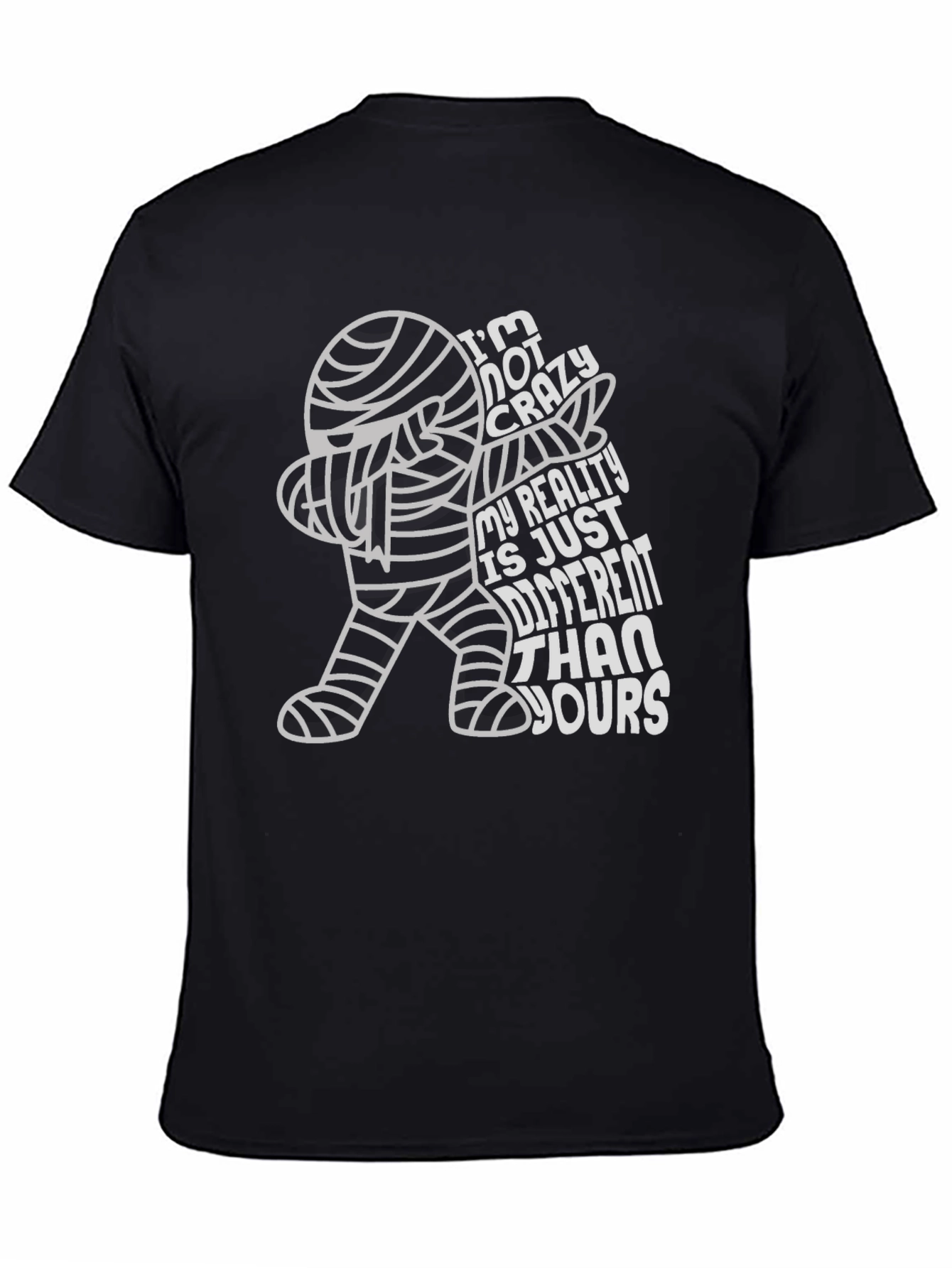 Crazy Reality Mummy T-Shirt - Halloween Humor Tee