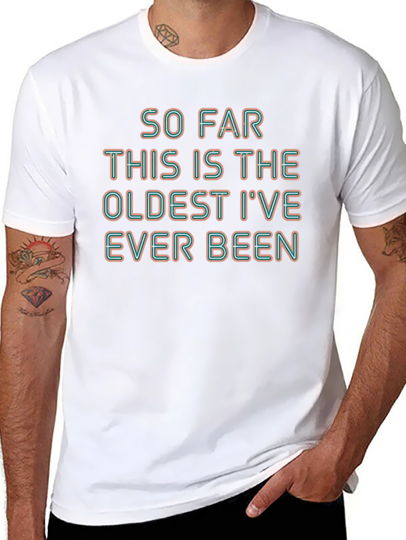 Humorous Oldest Ive Ever Been Graphic Tee