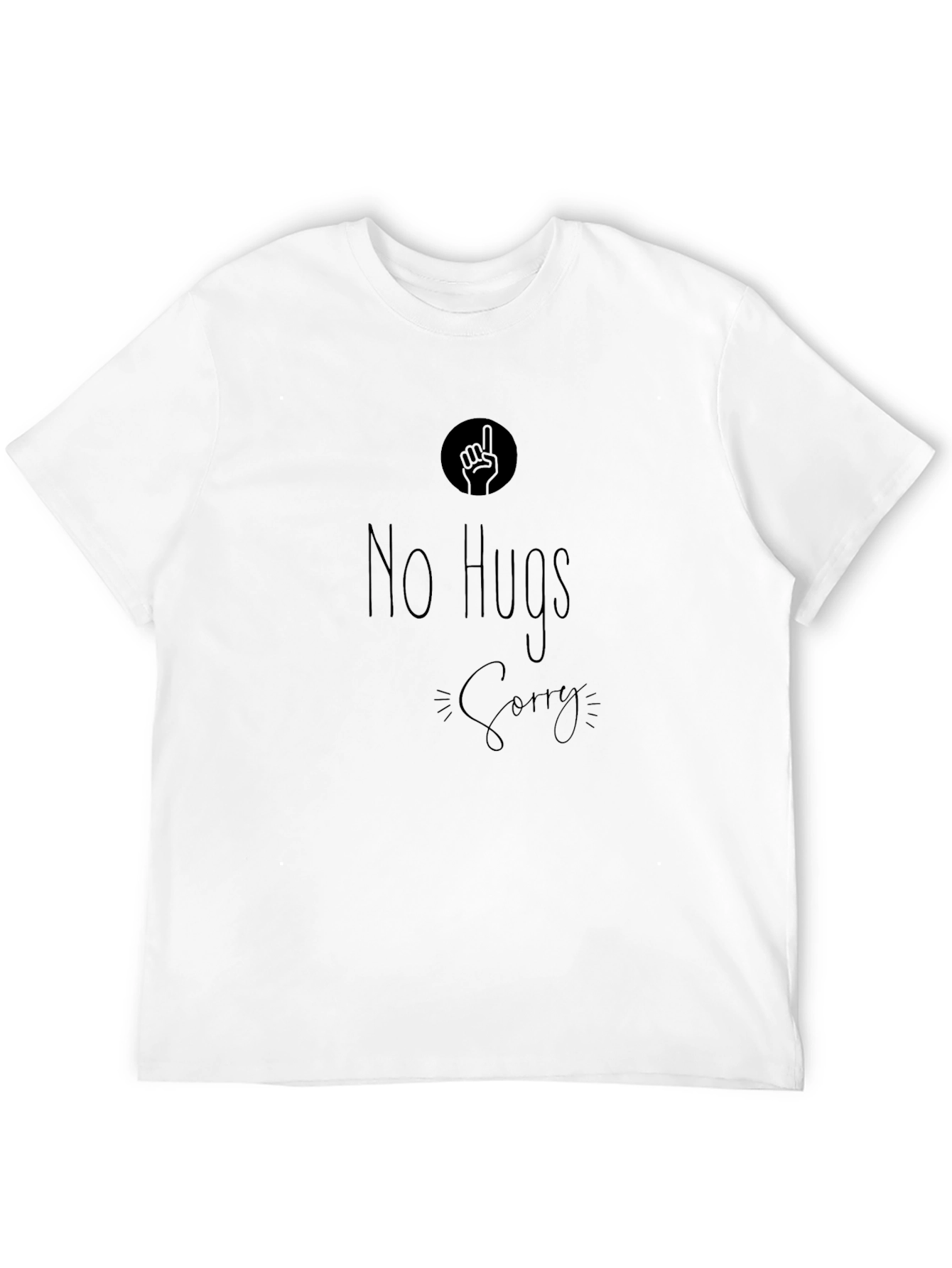 No Hugs Sorry Graphic T-Shirt - Anti-Social Tee