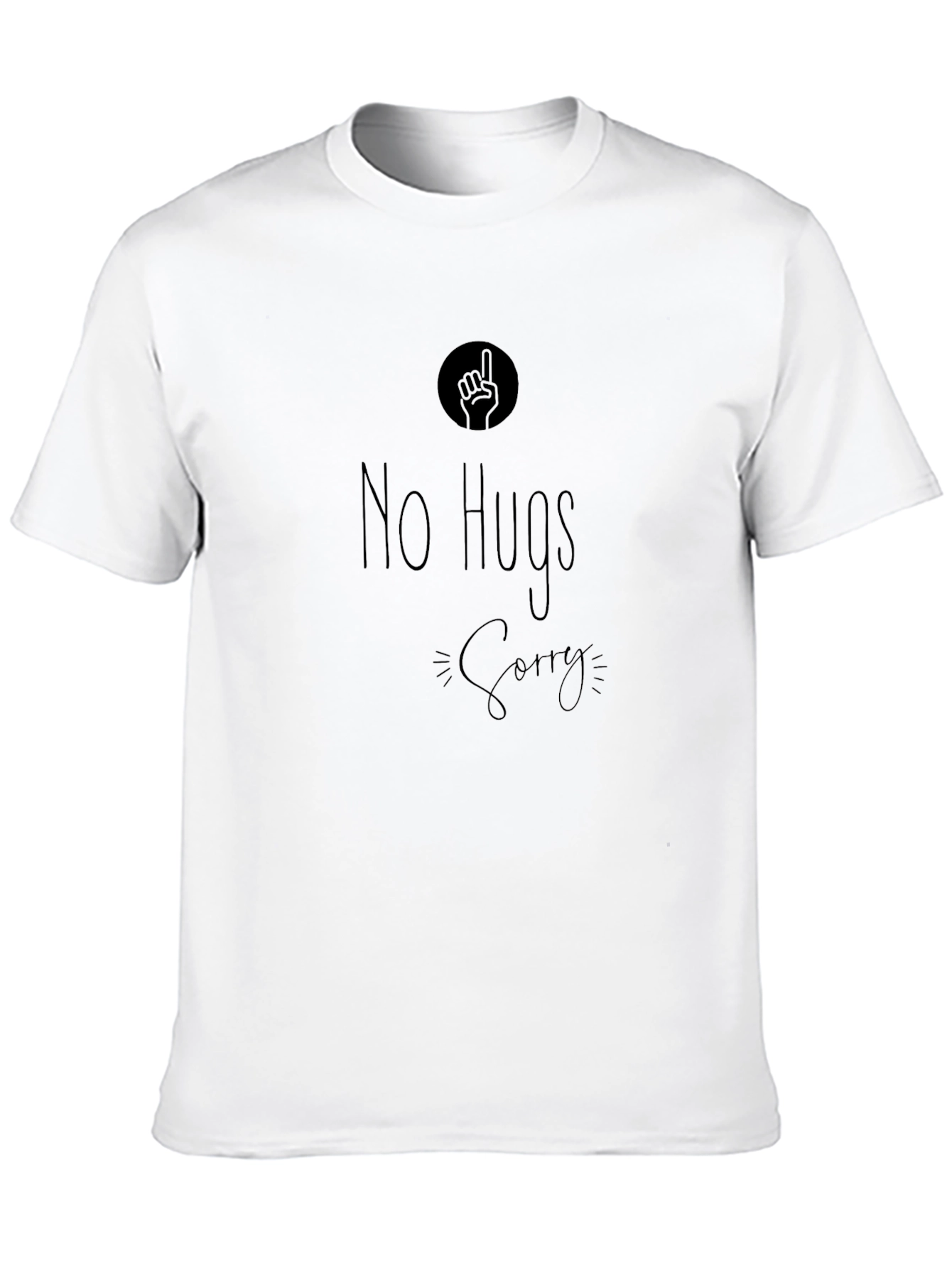 No Hugs Sorry Graphic T-Shirt - Anti-Social Tee