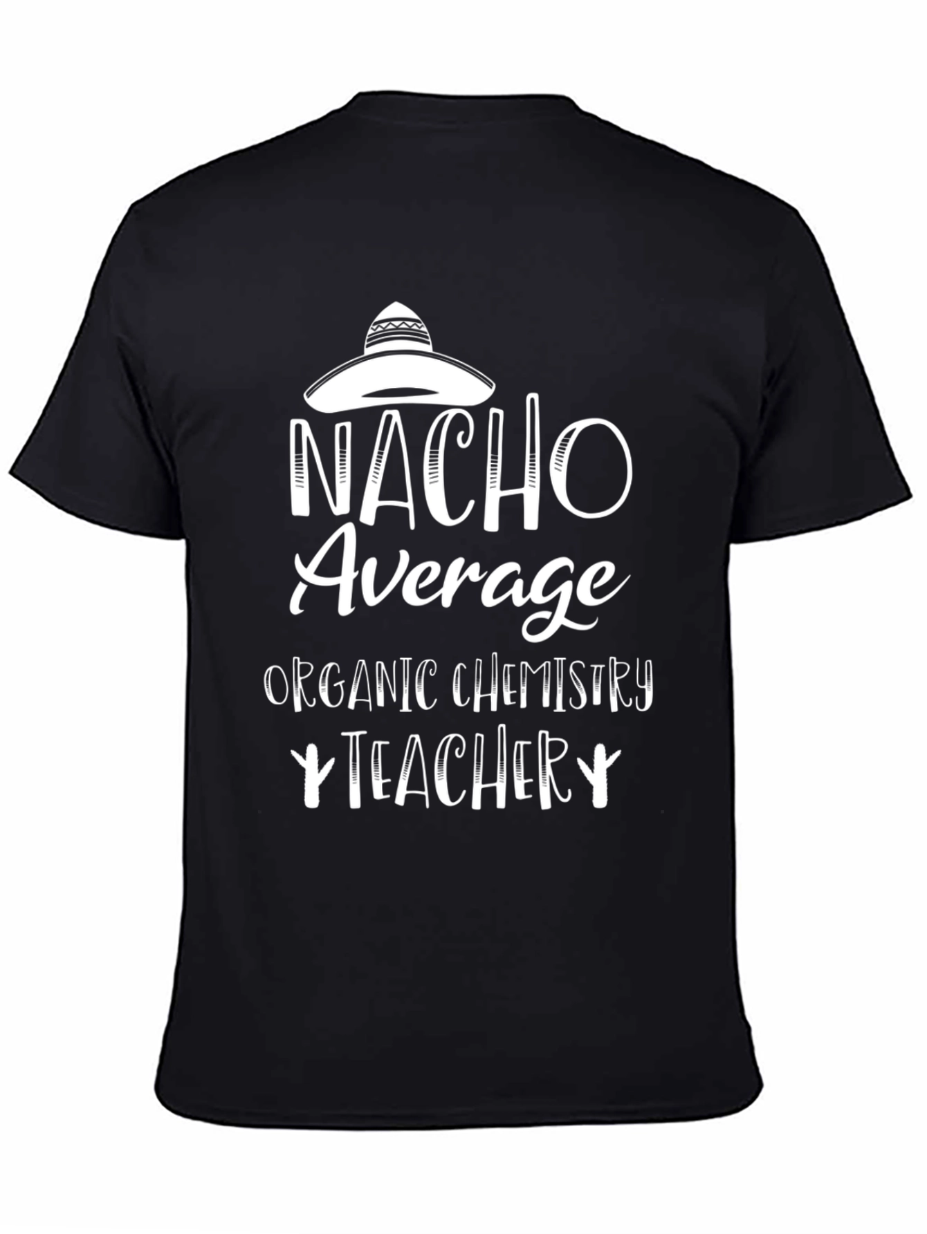 Nacho Average Chemistry Teacher Graphic T-Shirt