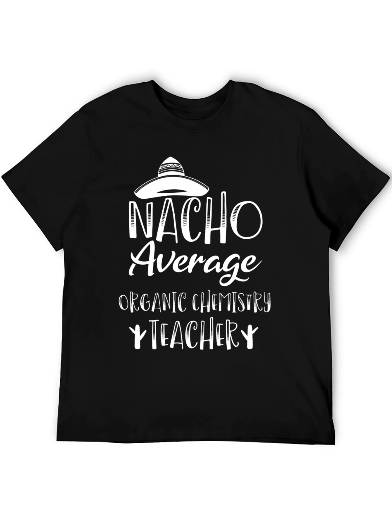 Nacho Average Chemistry Teacher Graphic T-Shirt
