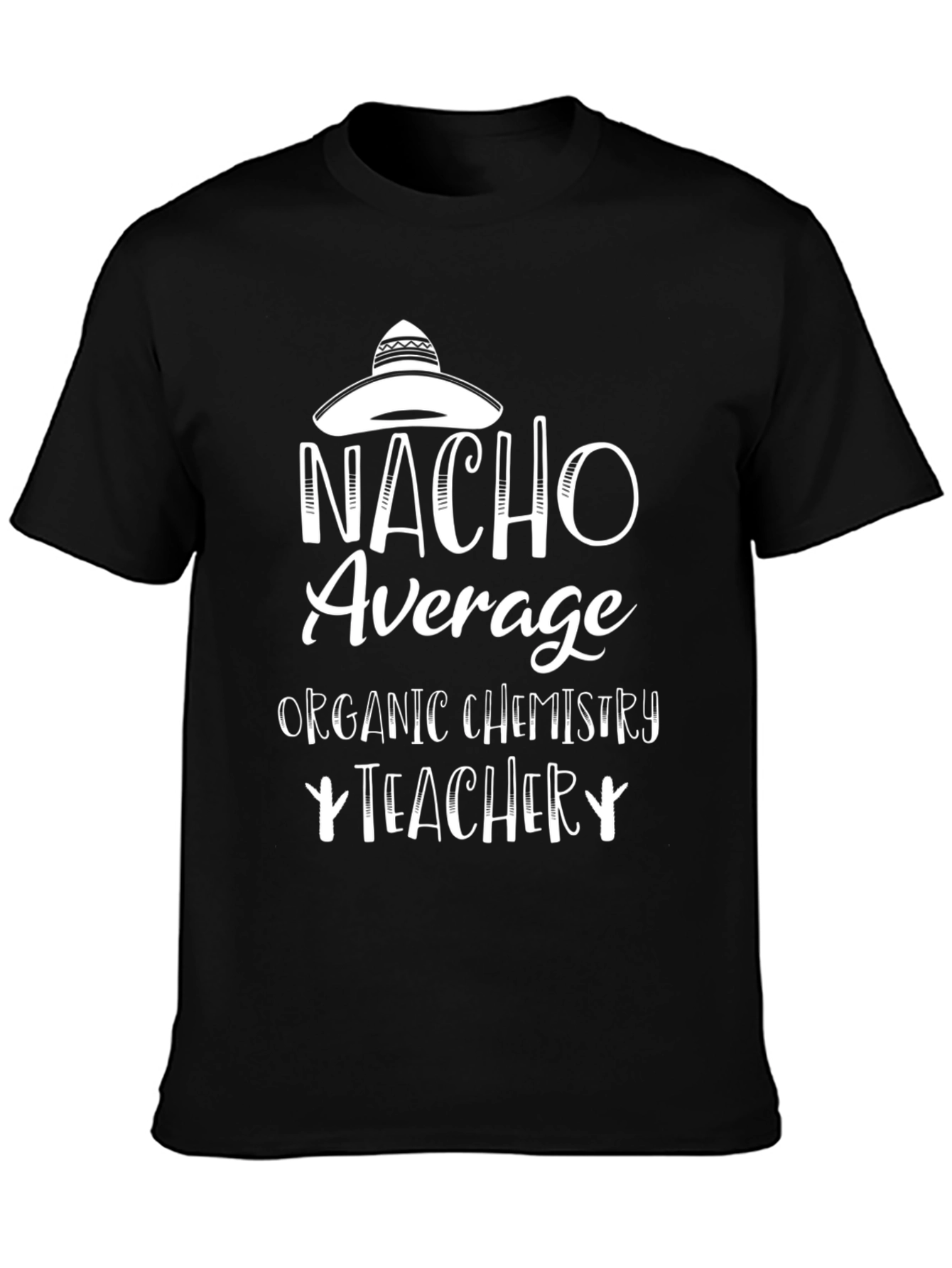Nacho Average Chemistry Teacher Graphic T-Shirt